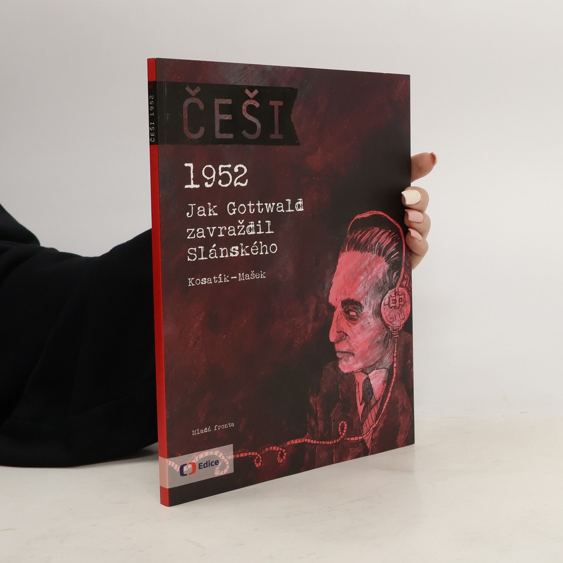 Vojtěch Mašek Češi - Jak Gottwald zavraždil Slánského
