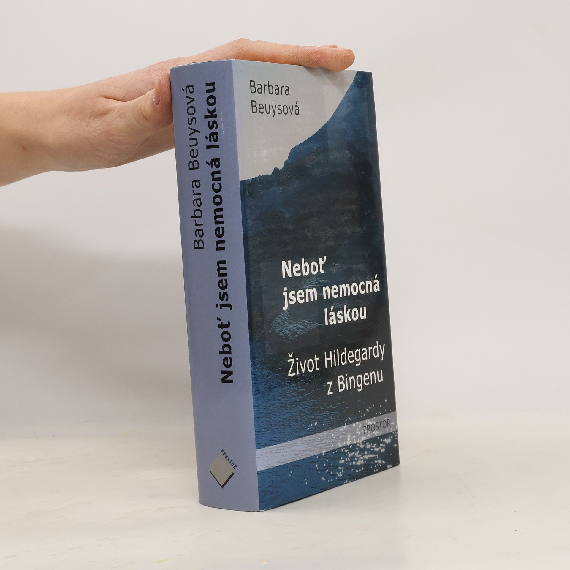 Barbara Beuys Neboť jsem nemocná láskou. Život Hildegardy z Bingenu