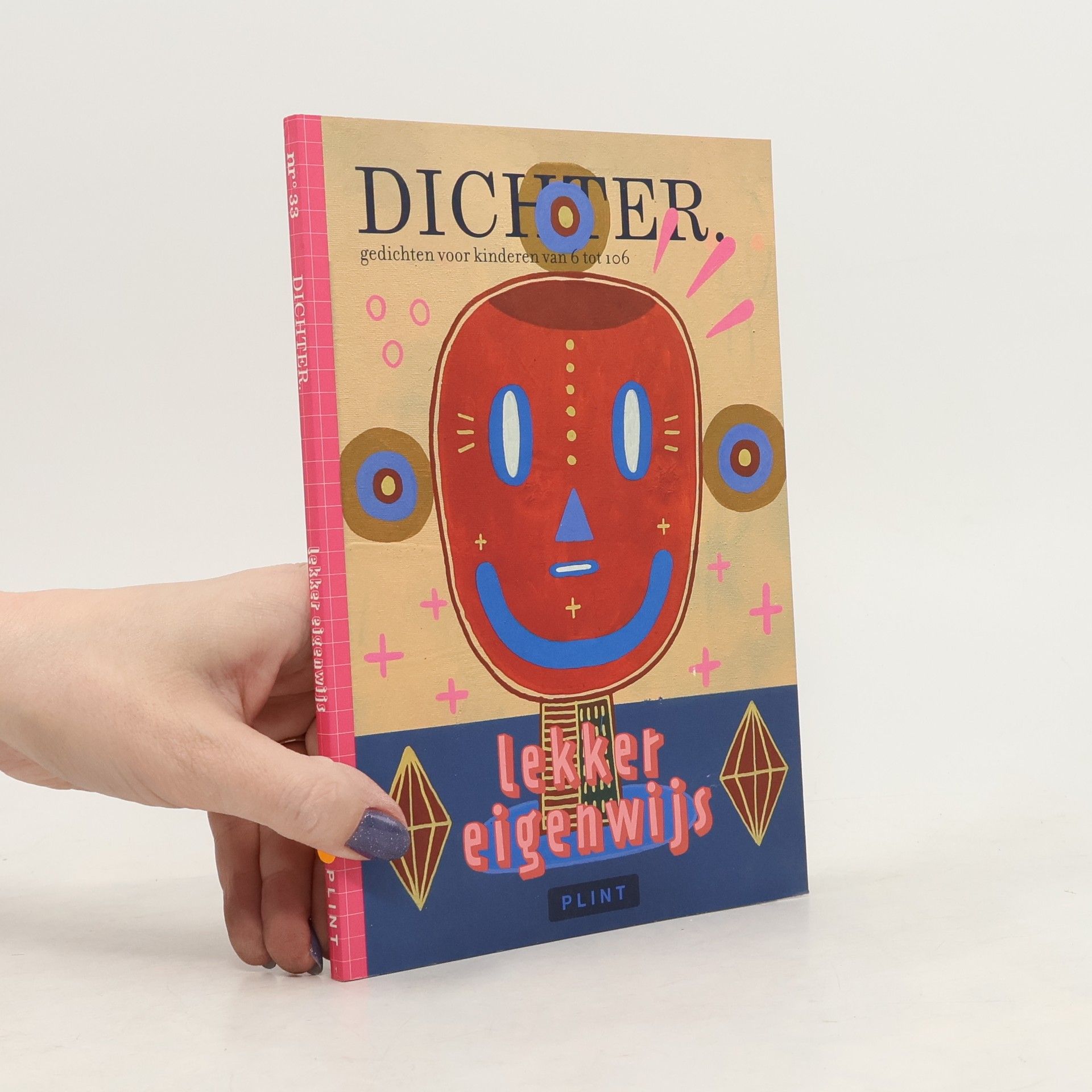 Various authors Dichter. 33: gedichten voor kinderen van 6 tot 106 : lekker eigenwijs