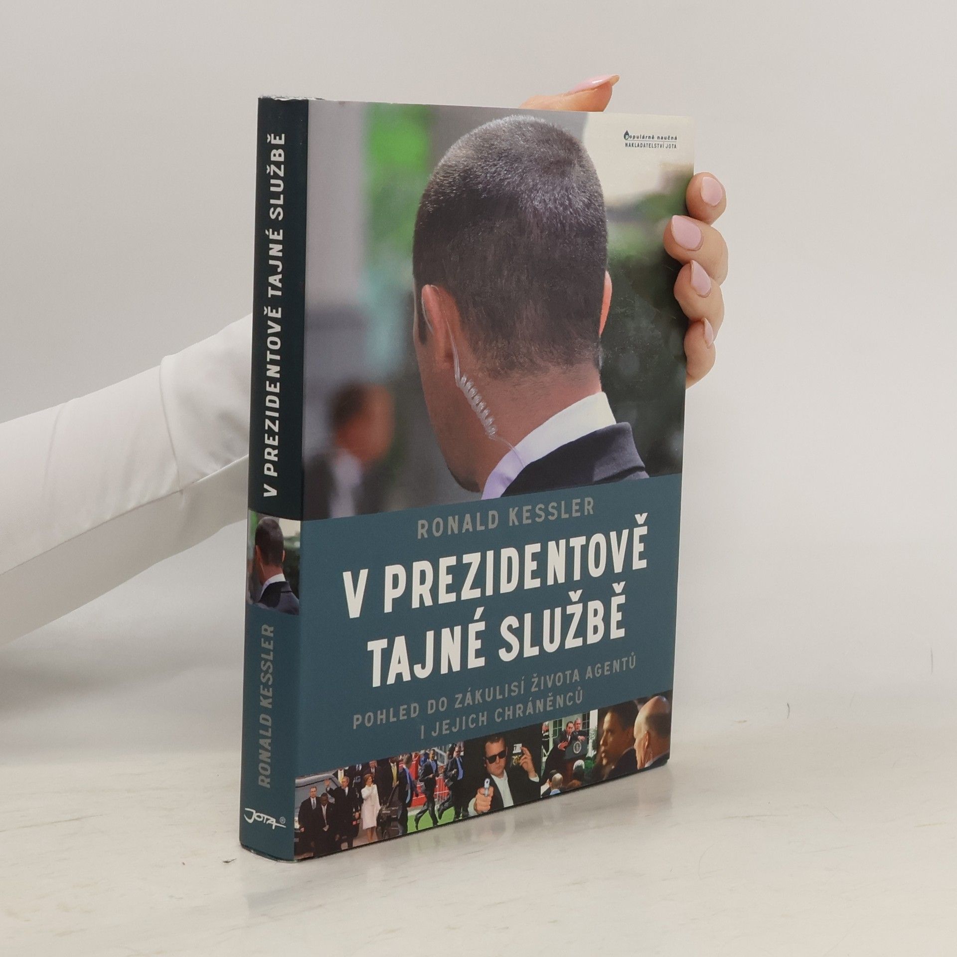 Ronald Kessler V prezidentově tajné službě. Pohled do zákulisí života agentů i jejich chráněnců