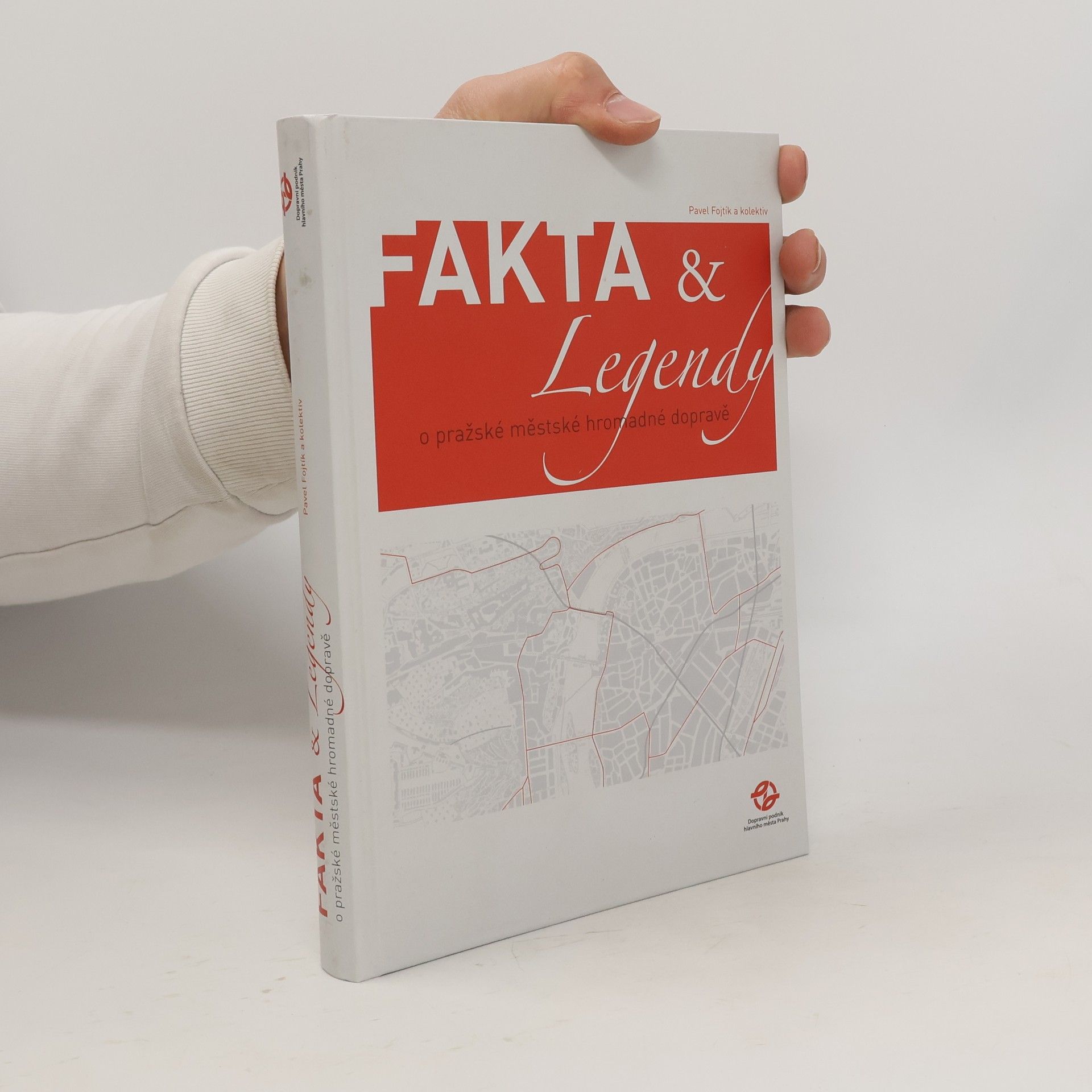 Pavel Fojtík Fakta & legendy o pražské městské hromadné dopravě