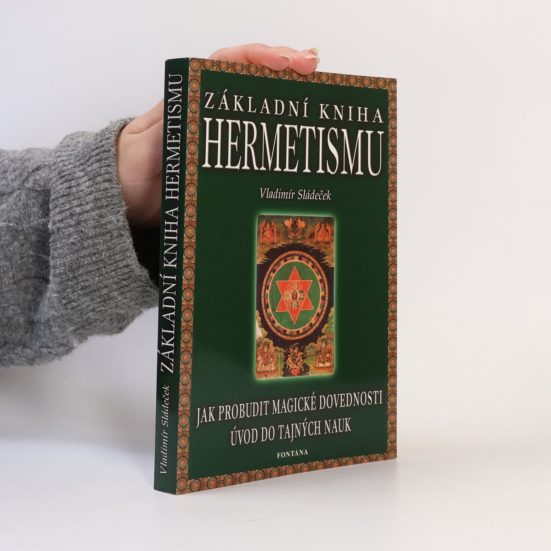 Vladimír Sládeček Základní kniha hermetismu: jak probudit magické dovednosti