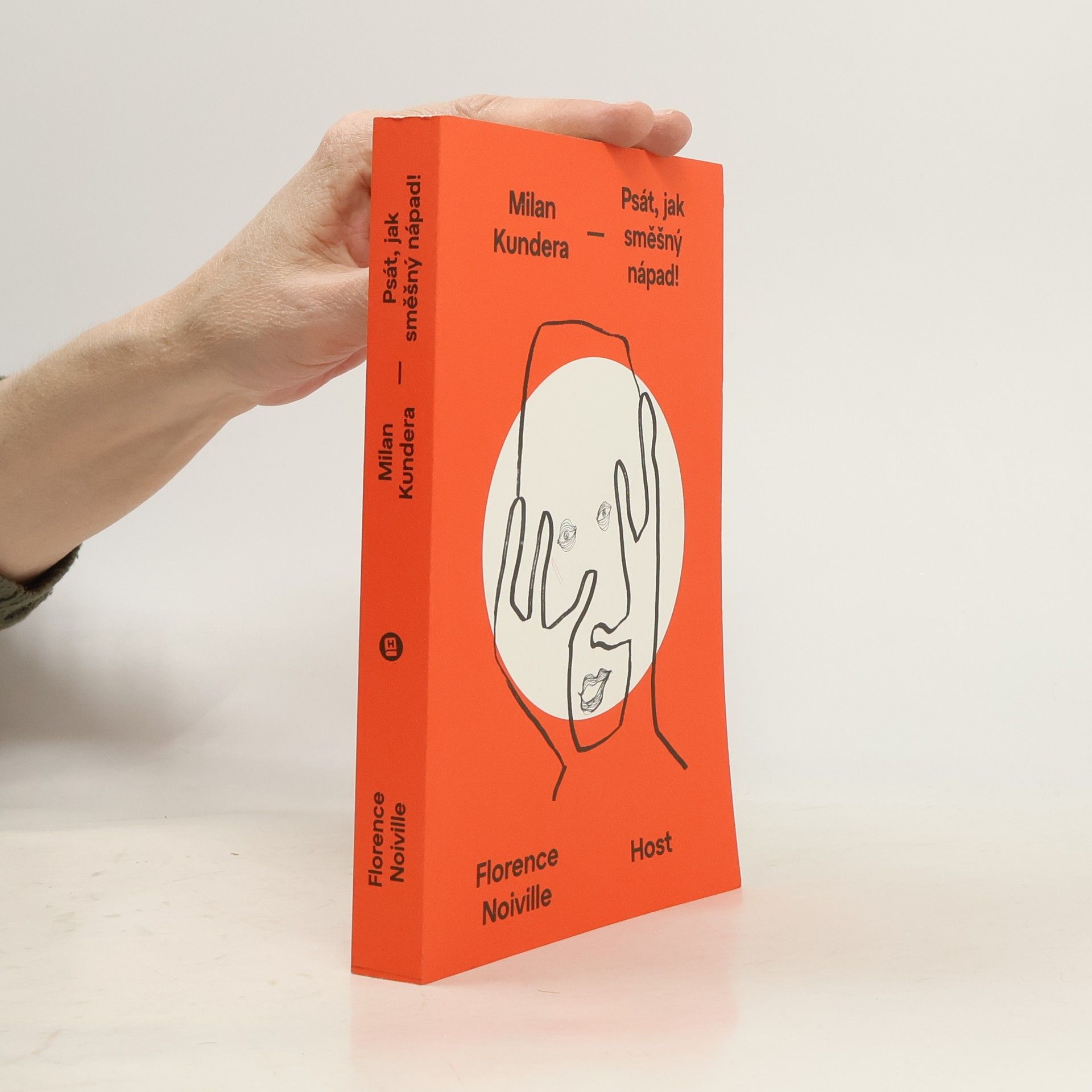 Florence Noiville Milan Kundera - Psát, jak směšný nápad