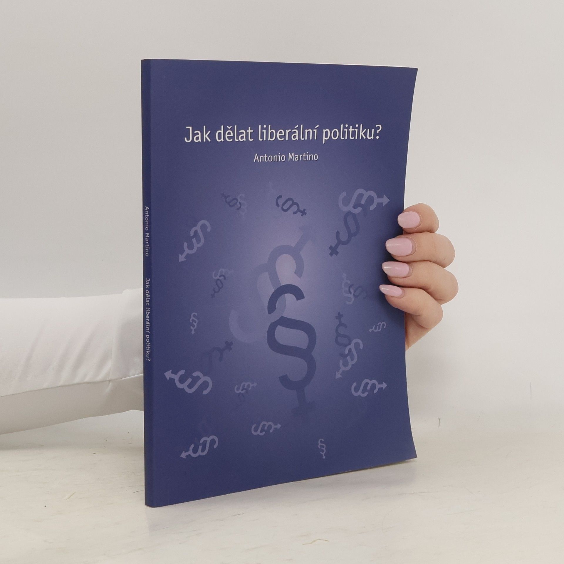 Antonio Martino Jak dělat liberální politiku?