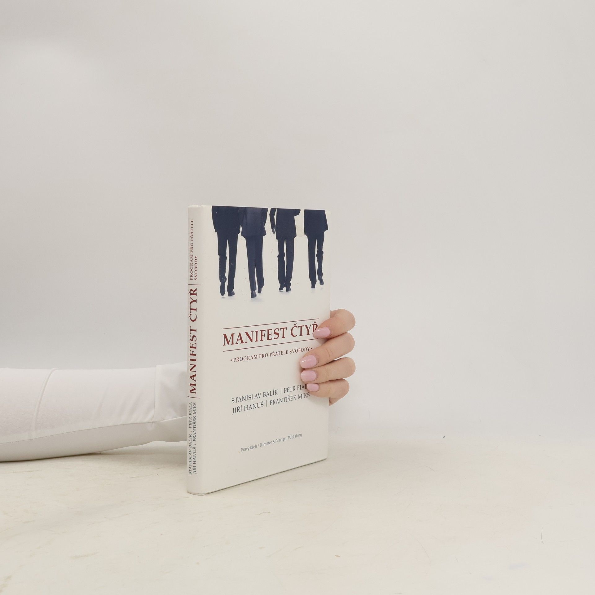 Stanislav Balík Manifest čtyř. Program pro přátele svobody
