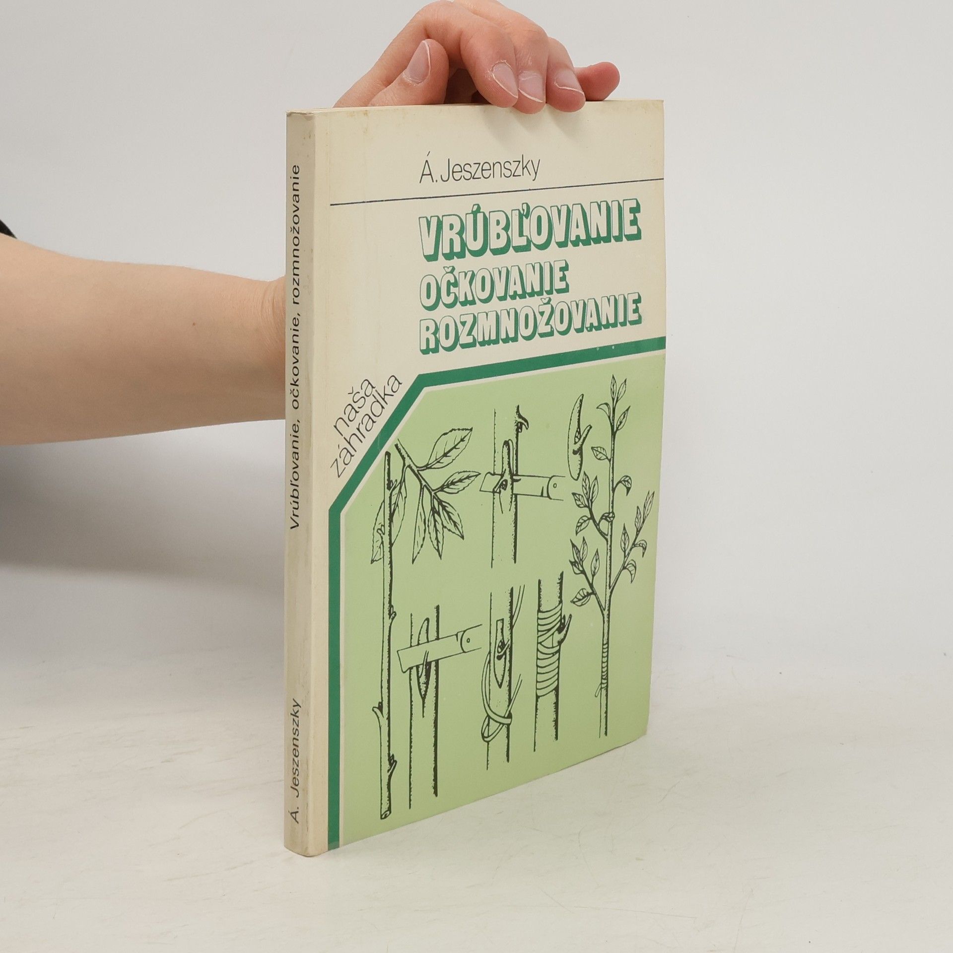 Árpád Jeszenszky Vrúbľovanie, očkovanie, rozmnožovanie