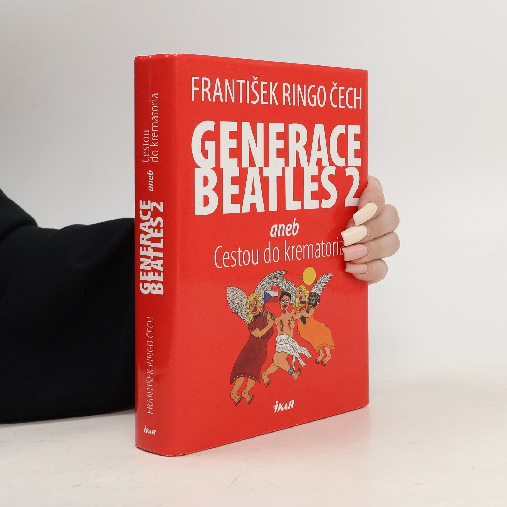František Ringo Čech Generace Beatles 2, aneb, Cestou do krematoria