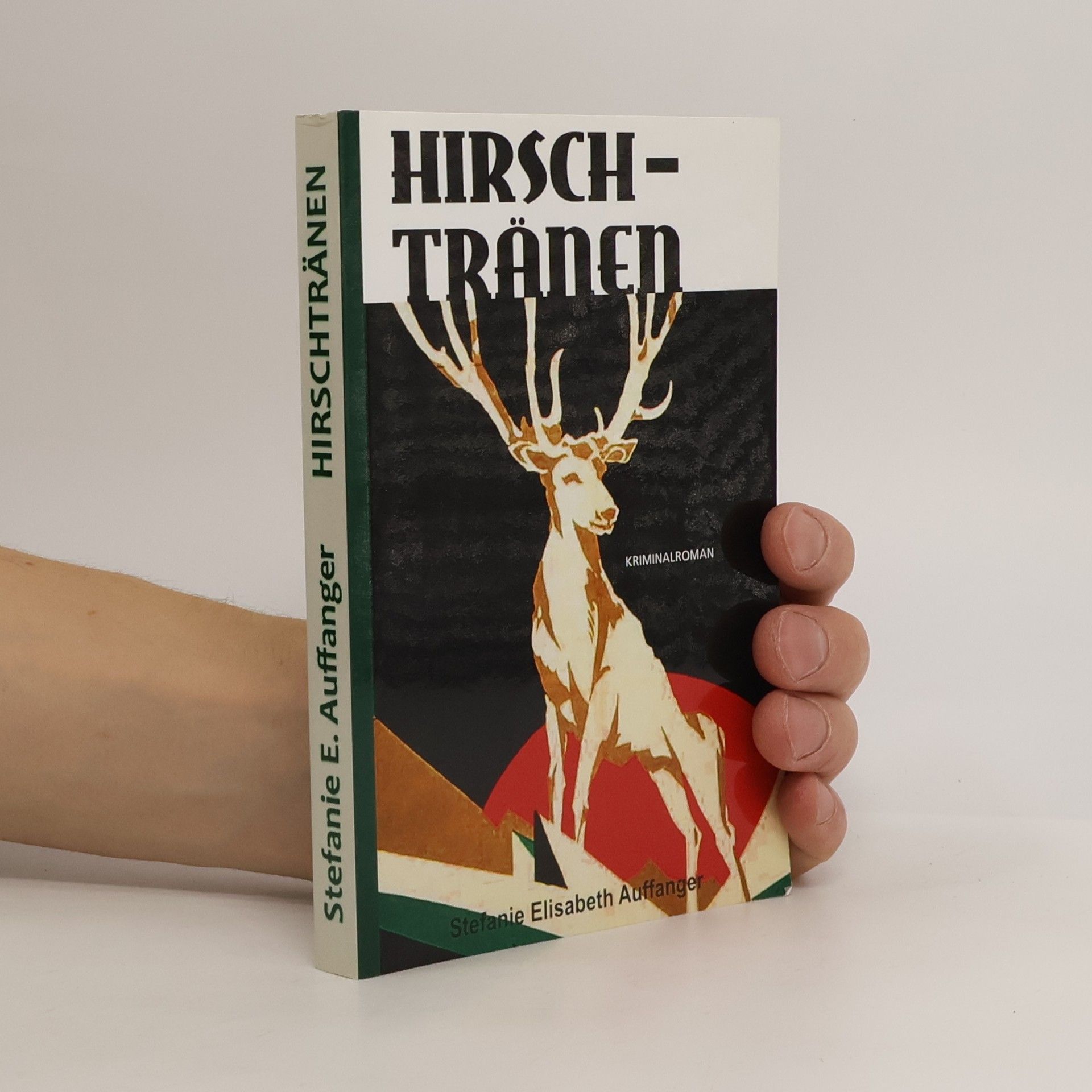 Stefanie Elisabeth Auffanger Salzkammergutkrimireihe: Hirschtränen