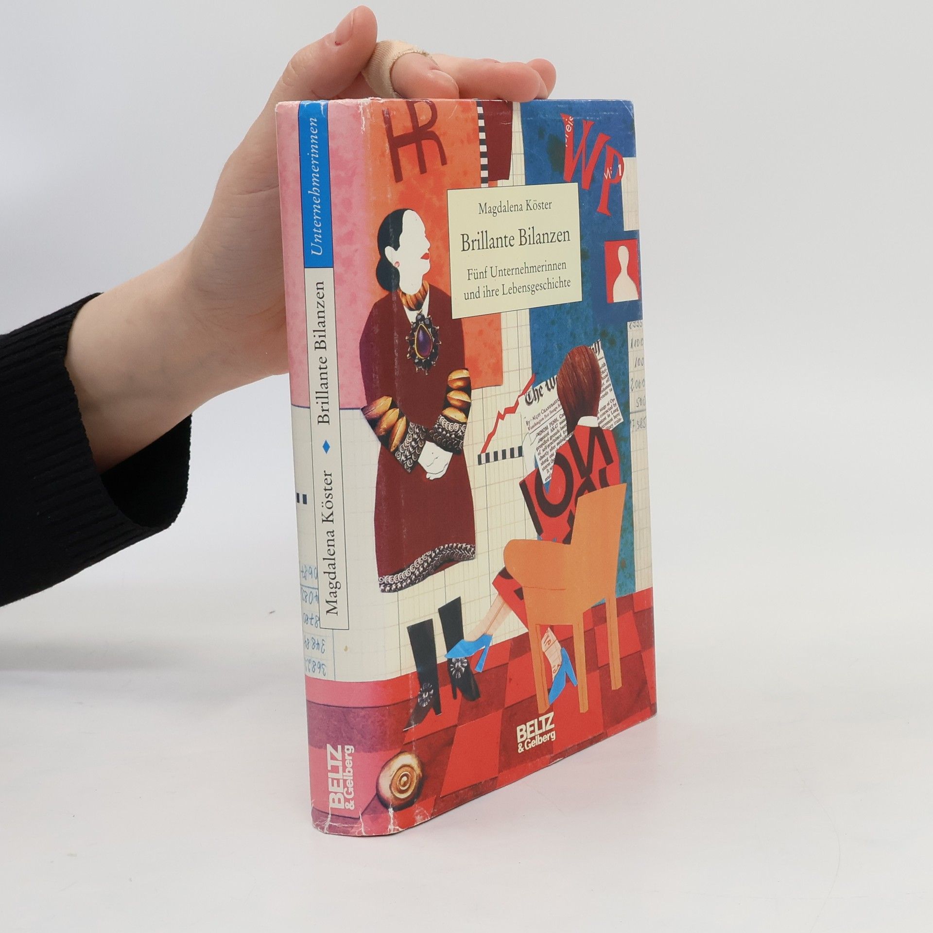 Magdalena Köster Brillante Bilanzen. Fünf Unternehmerinnen und ihre Lebensgeschichte