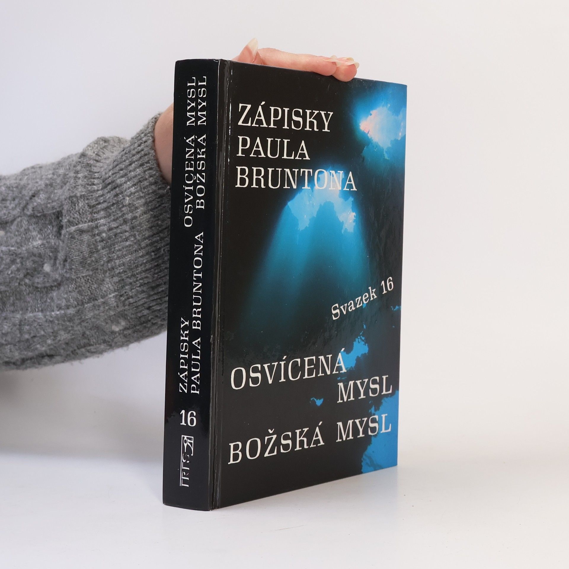 Paul Brunton Osvícená mysl božská mysl. Zápisky Paula Bruntona. (Svazek 16)