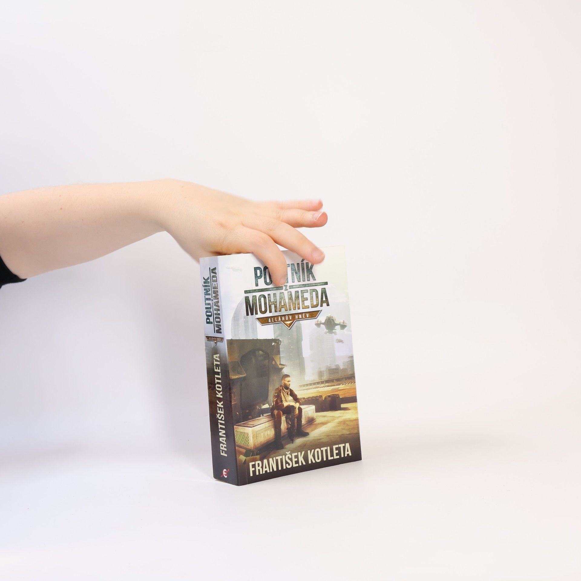 František Kotleta Poutník z Mohameda: Alláhův hněv