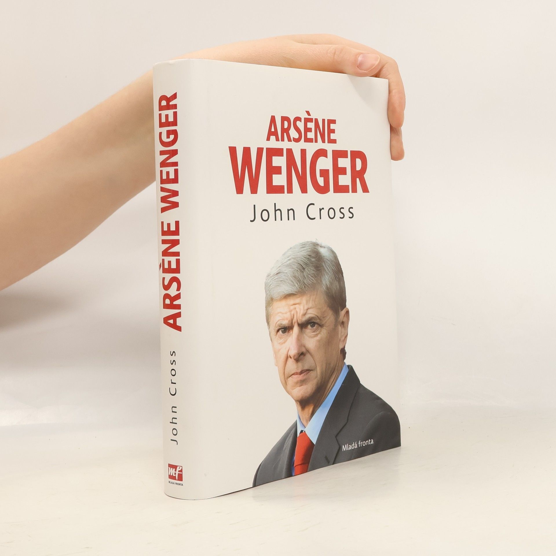 John Cross Arsène Wenger: příběh Arsenalu pod trenérem Wengerem