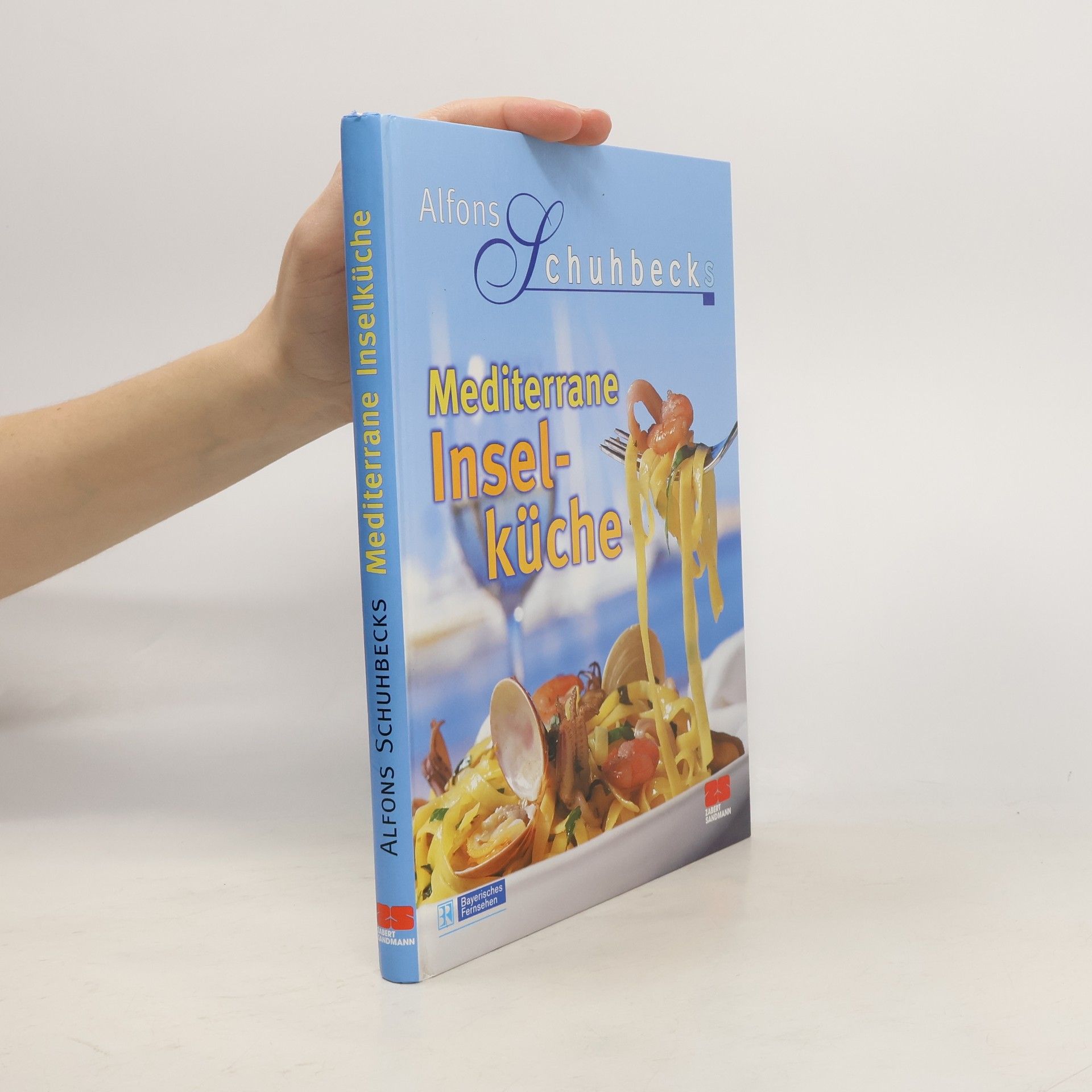 Alfons Schuhbeck Alfons Schuhbecks mediterrane Inselküche