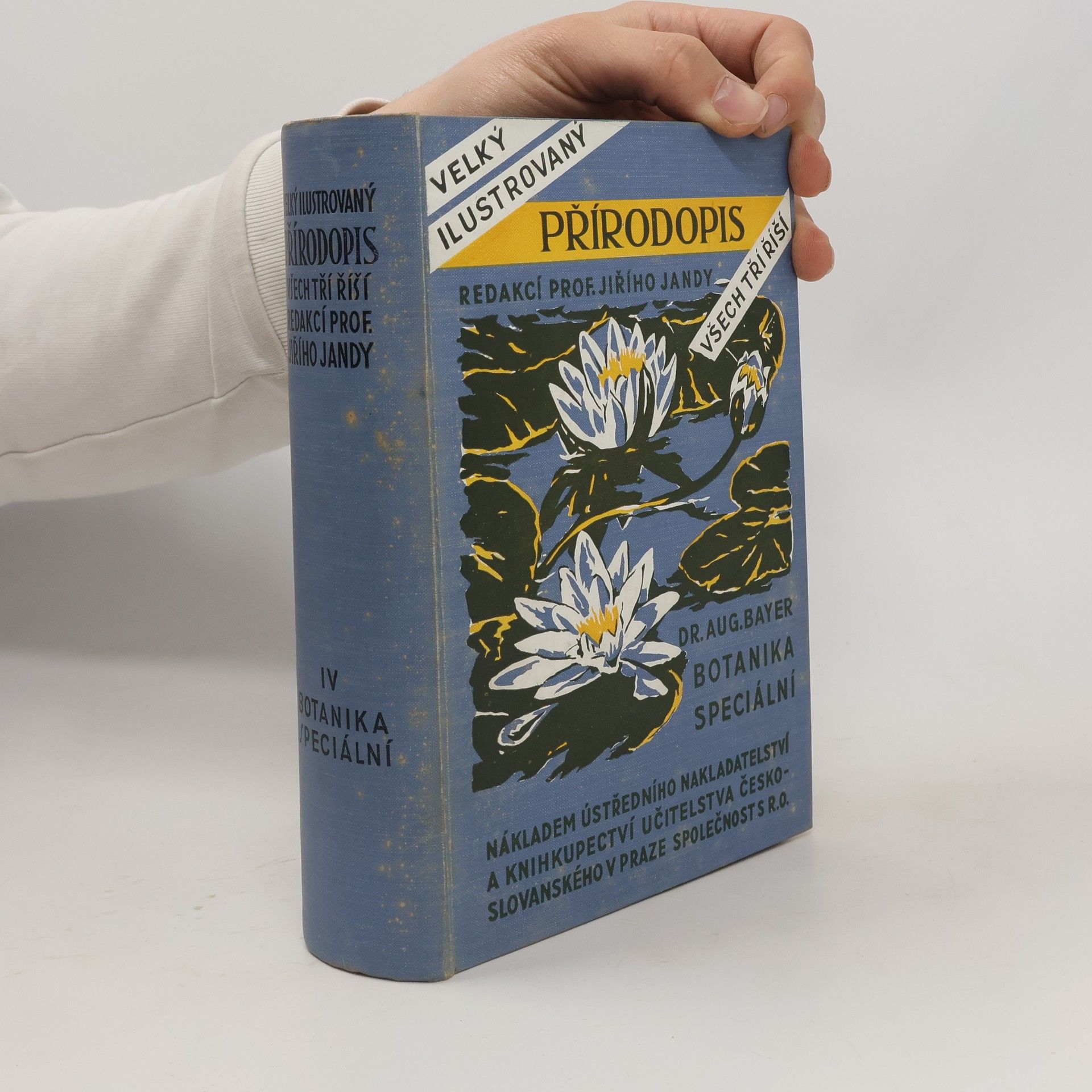 August Bayer Velký ilustrovaný přírodopis všech tří říší. Svazek IV. Botanika speciální