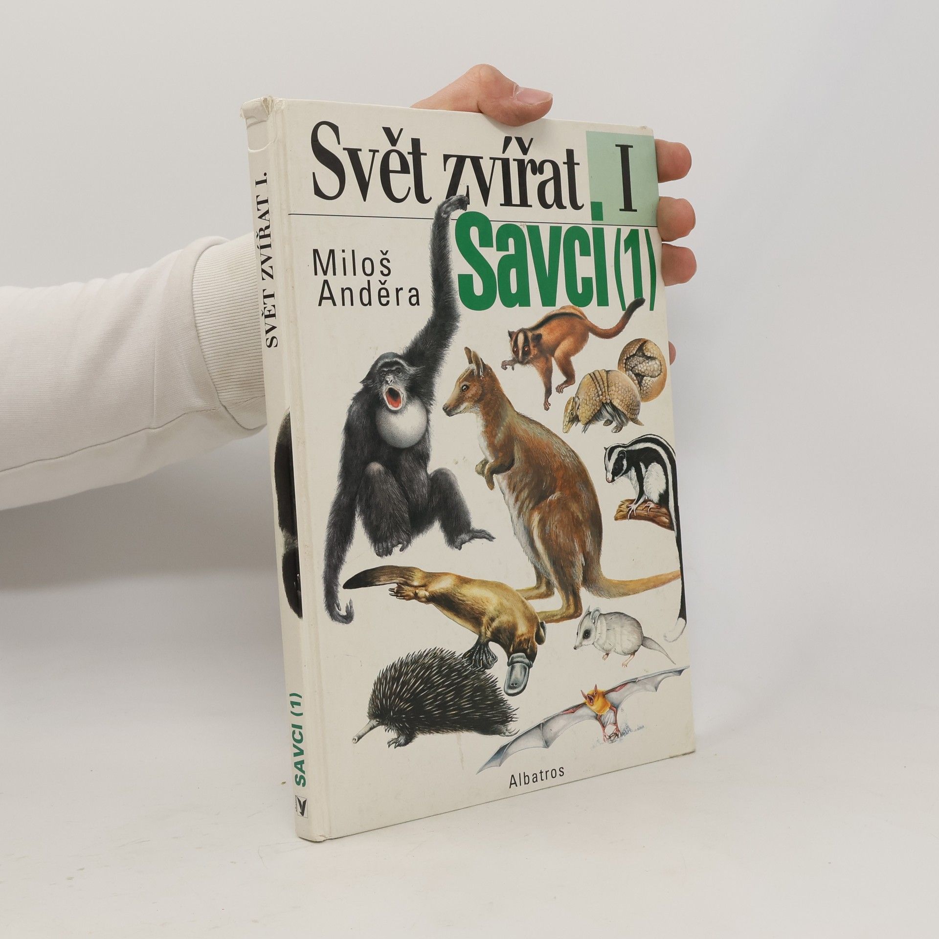 Autorenkollektiv Savci (1) : ptakořitní, vačnatci, chudozubí, hmyzožravci, tany, letuchy, letouni, primáti