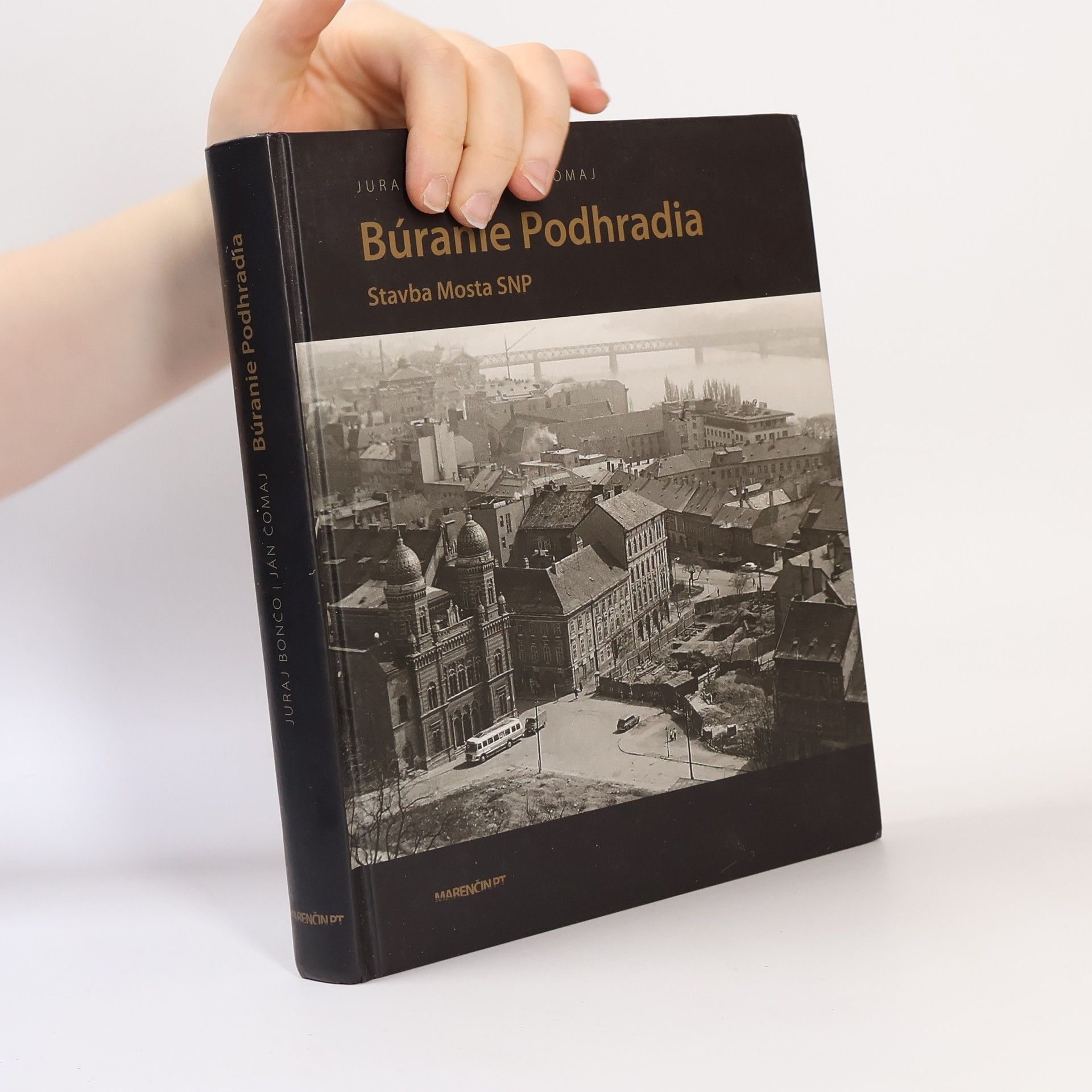 Ján Čomaj Búranie Podhradia. Stavba Mosta SNP