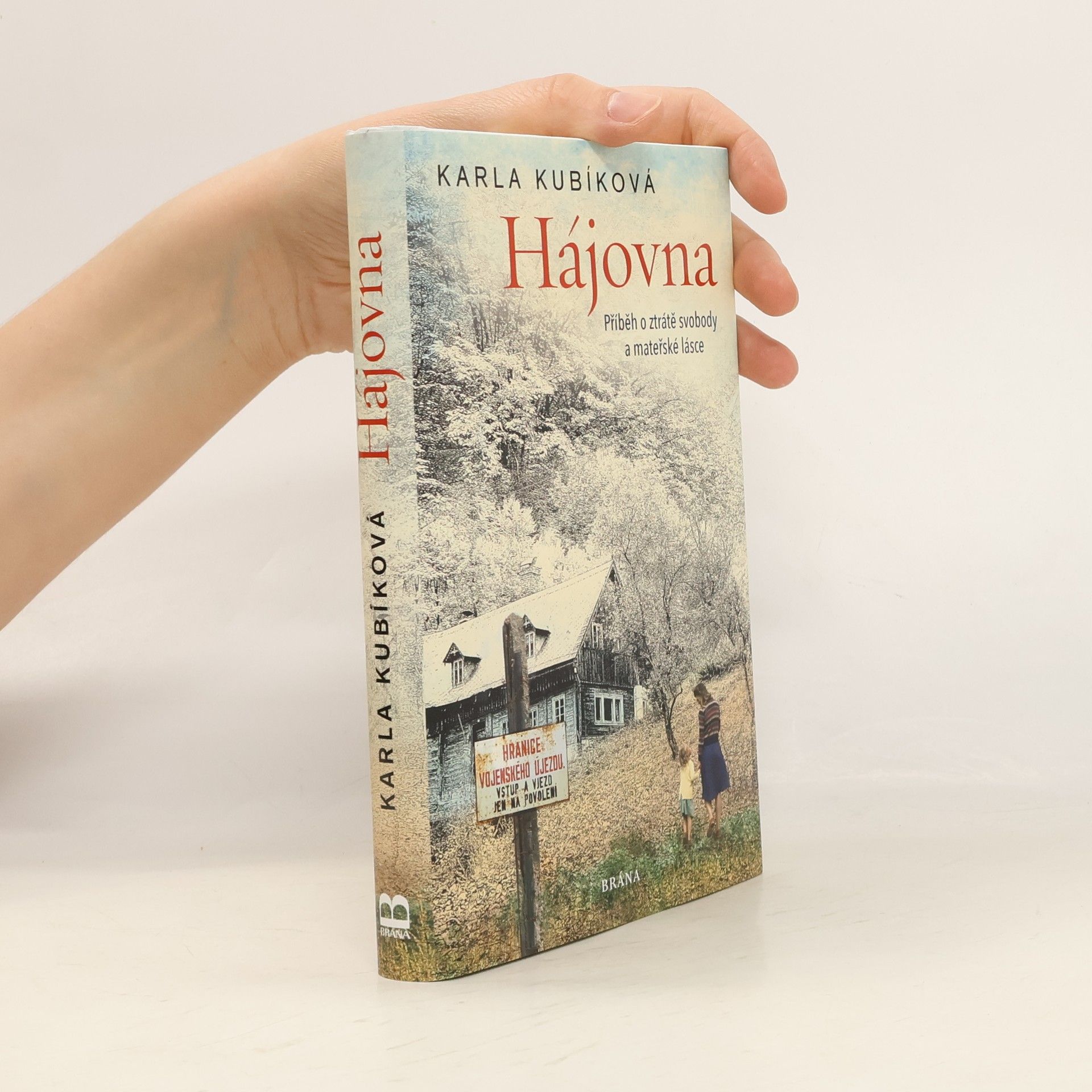 Karla Kubíková Hájovna : příběh o ztrátě svobody a mateřské lásce
