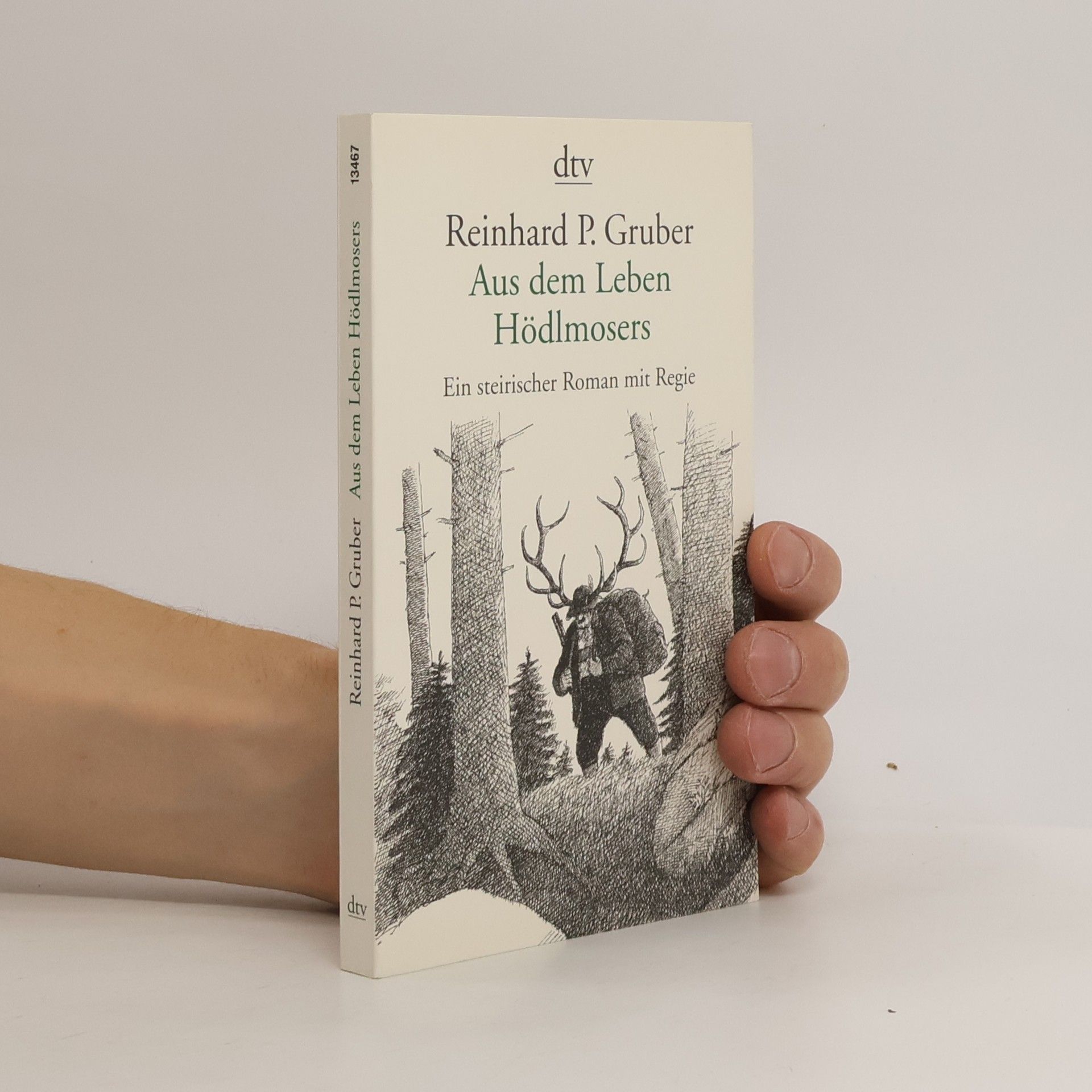 Reinhard Peter Gruber Aus dem Leben Hödlmosers