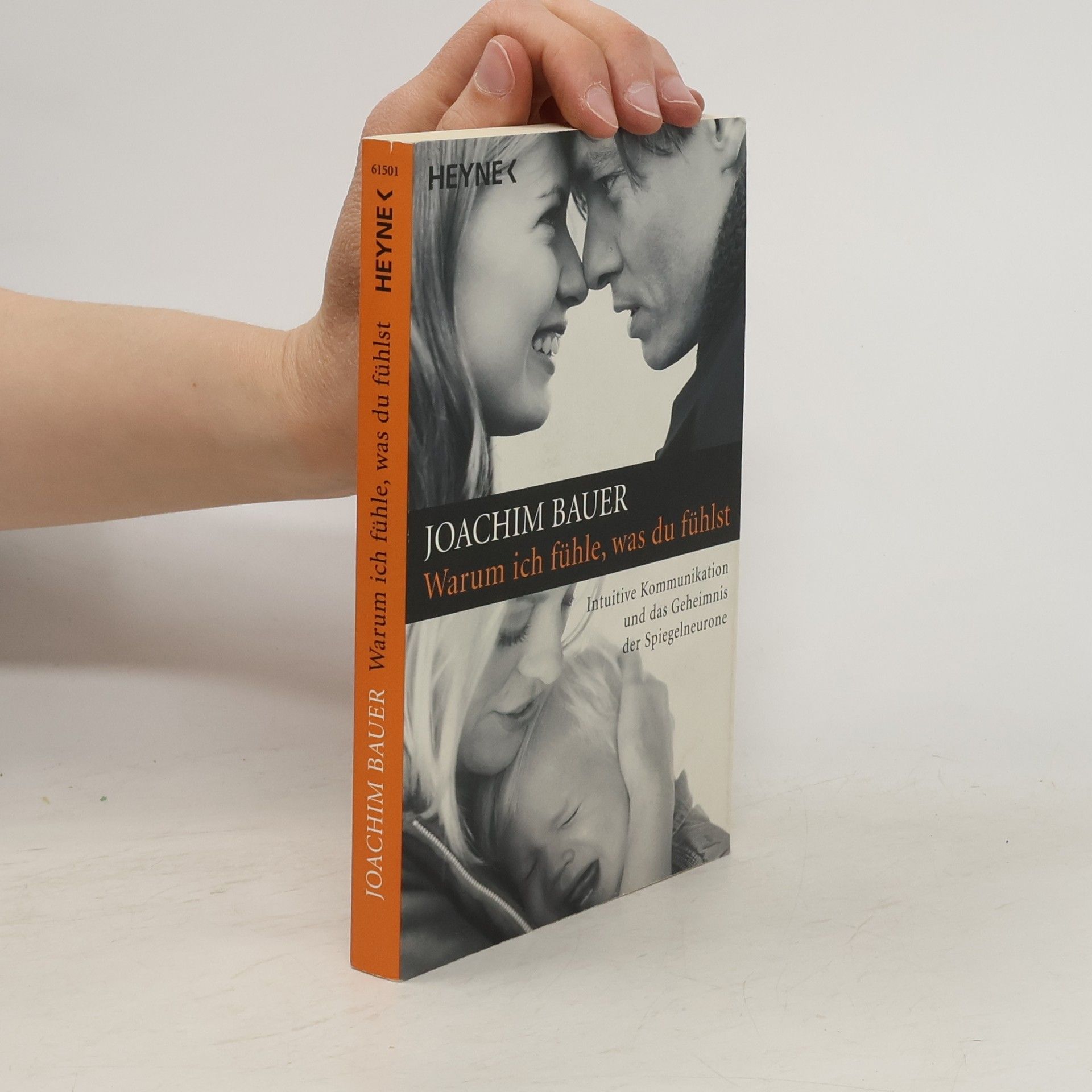 Joachim Bauer Warum ich fühle, was du fühlst
