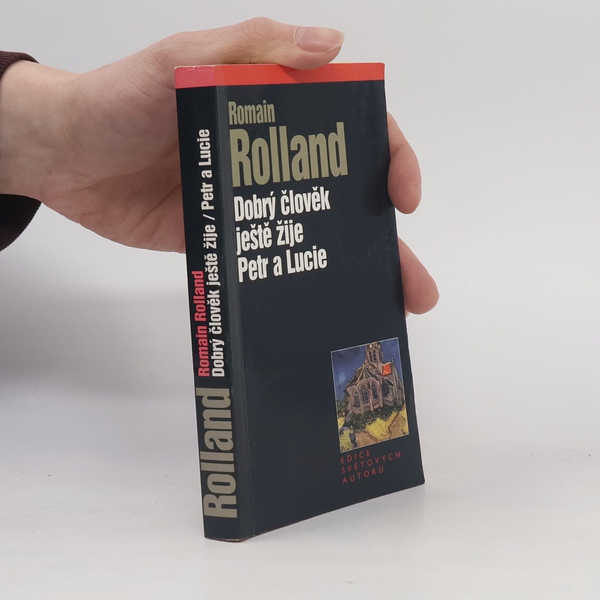 Romain Rolland Dobrý člověk ještě žije. Petr a Lucie