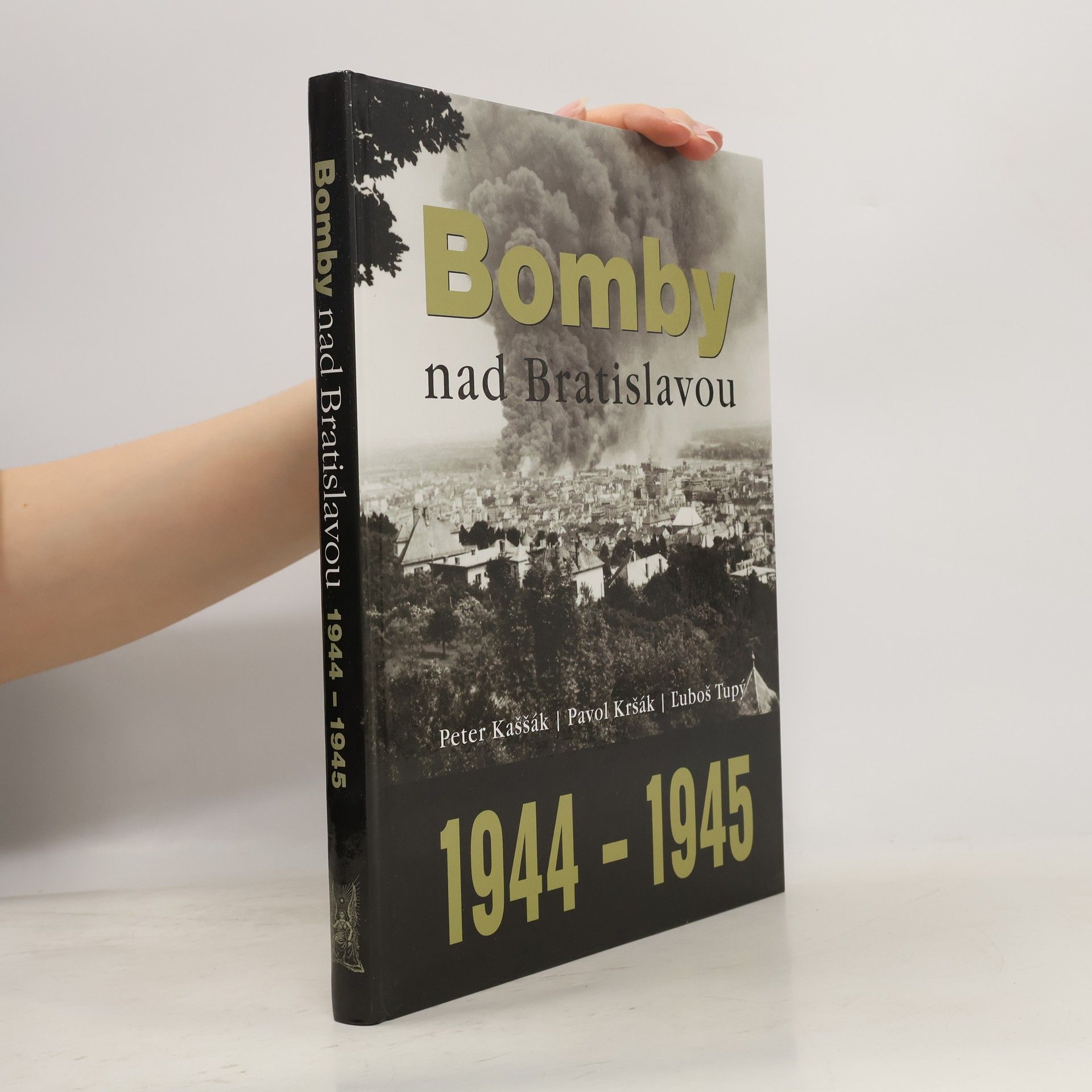 Peter Kaššák Bomby nad Bratislavou 1944 - 1945