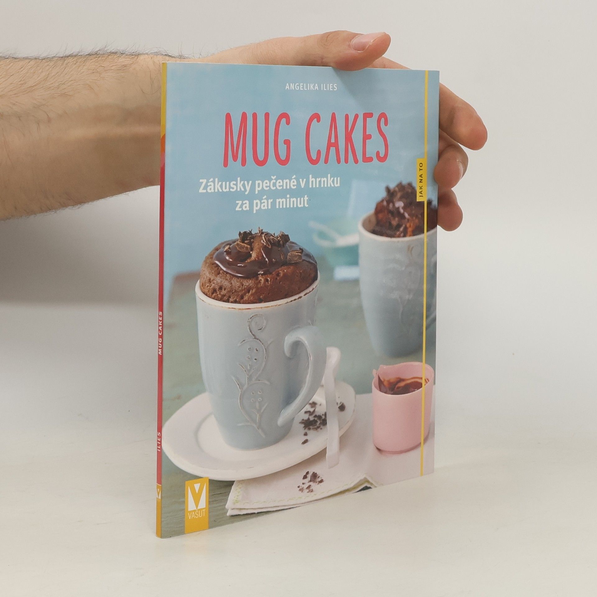 Angelika Ilies Mug cakes - Zákusky pečené v hrnku za pár minut