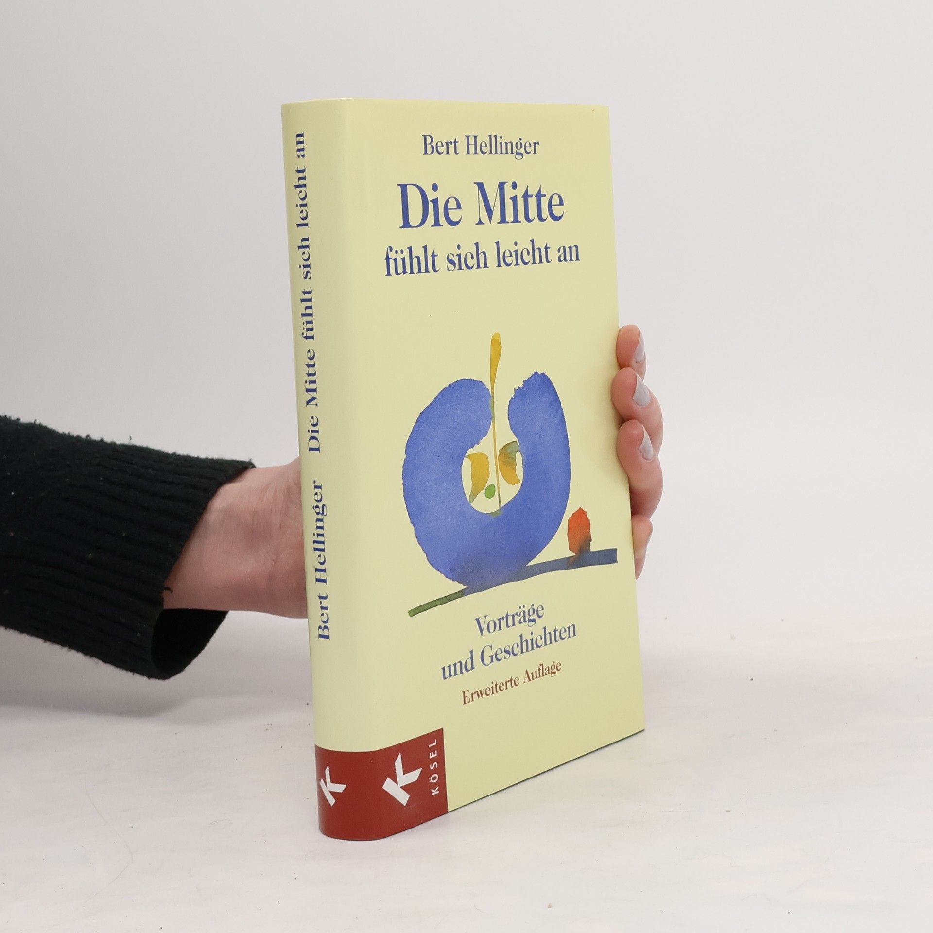 Bert Hellinger Die Mitte fühlt sich leicht an