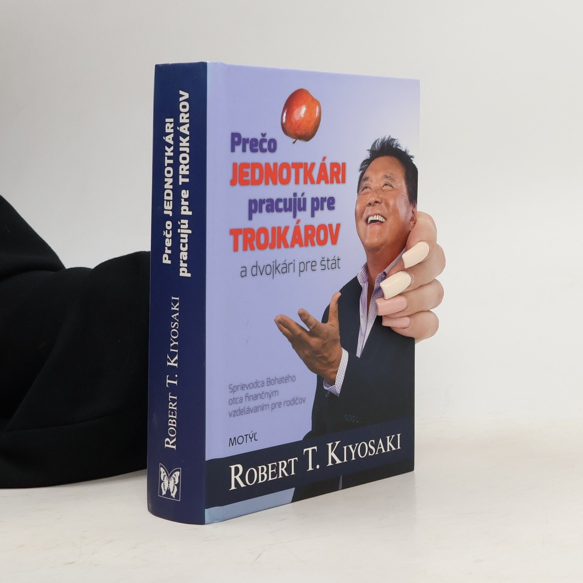 Robert Kiyosaki Prečo jednotkári pracujú pre trojkárov a dvojkari pre štát