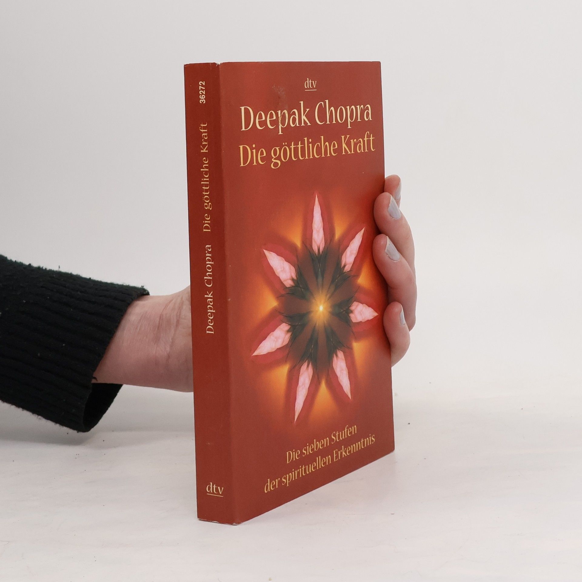 Deepak Chopra Die göttliche Kraft
