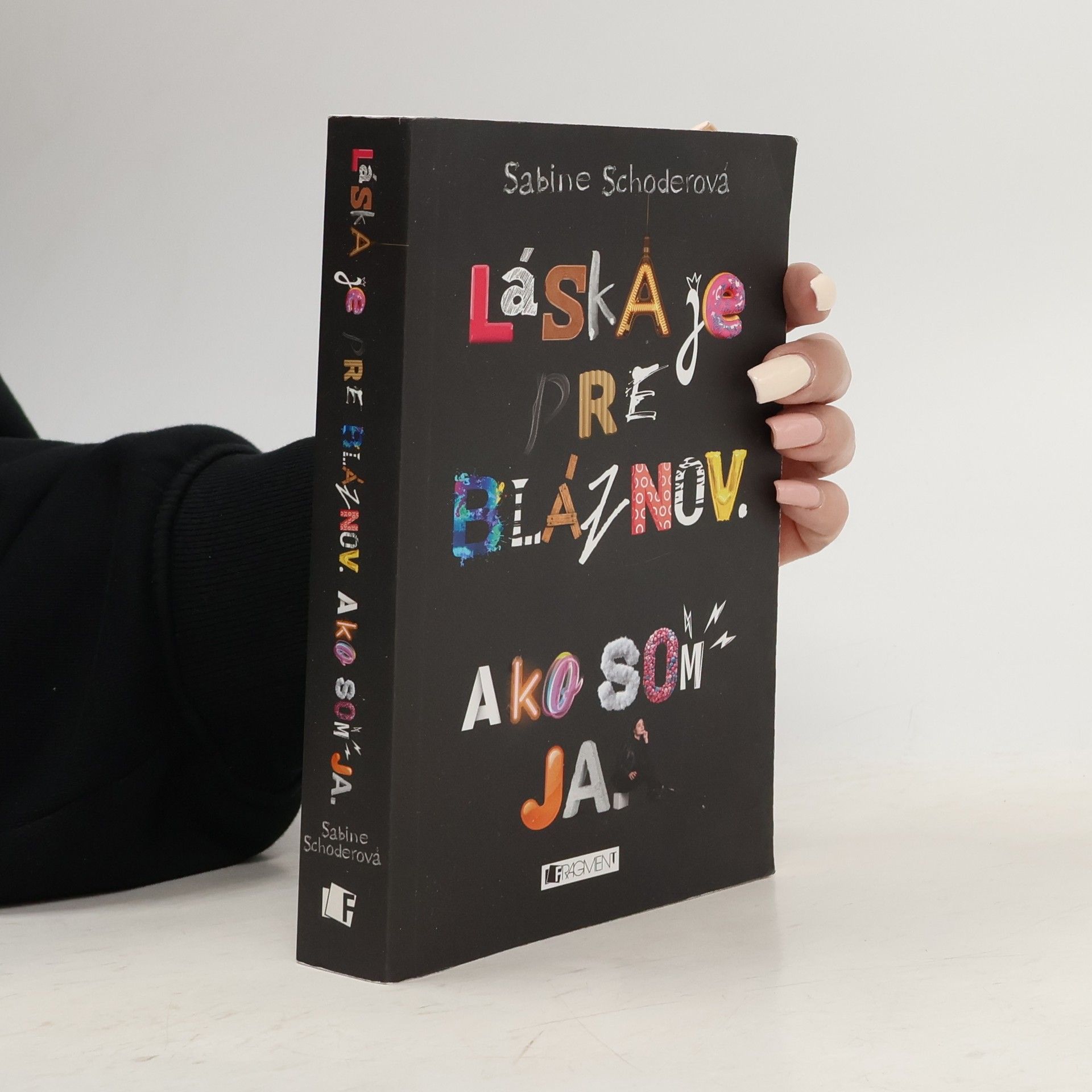 Sabine Schoder Láska je pre bláznov. Ako som ja.