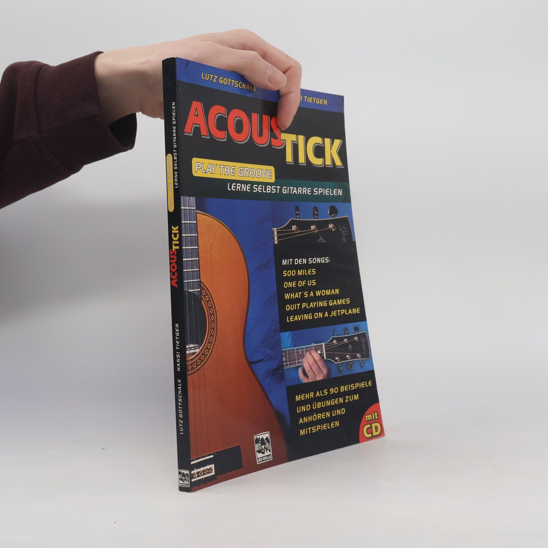 Lutz Gottschalk Acous-Tick Play the Groove; Die Grundlegende Schule für Akustikgitarren auf dem Weg zum praxisnahen, modernen Gitarrespiel mit CD