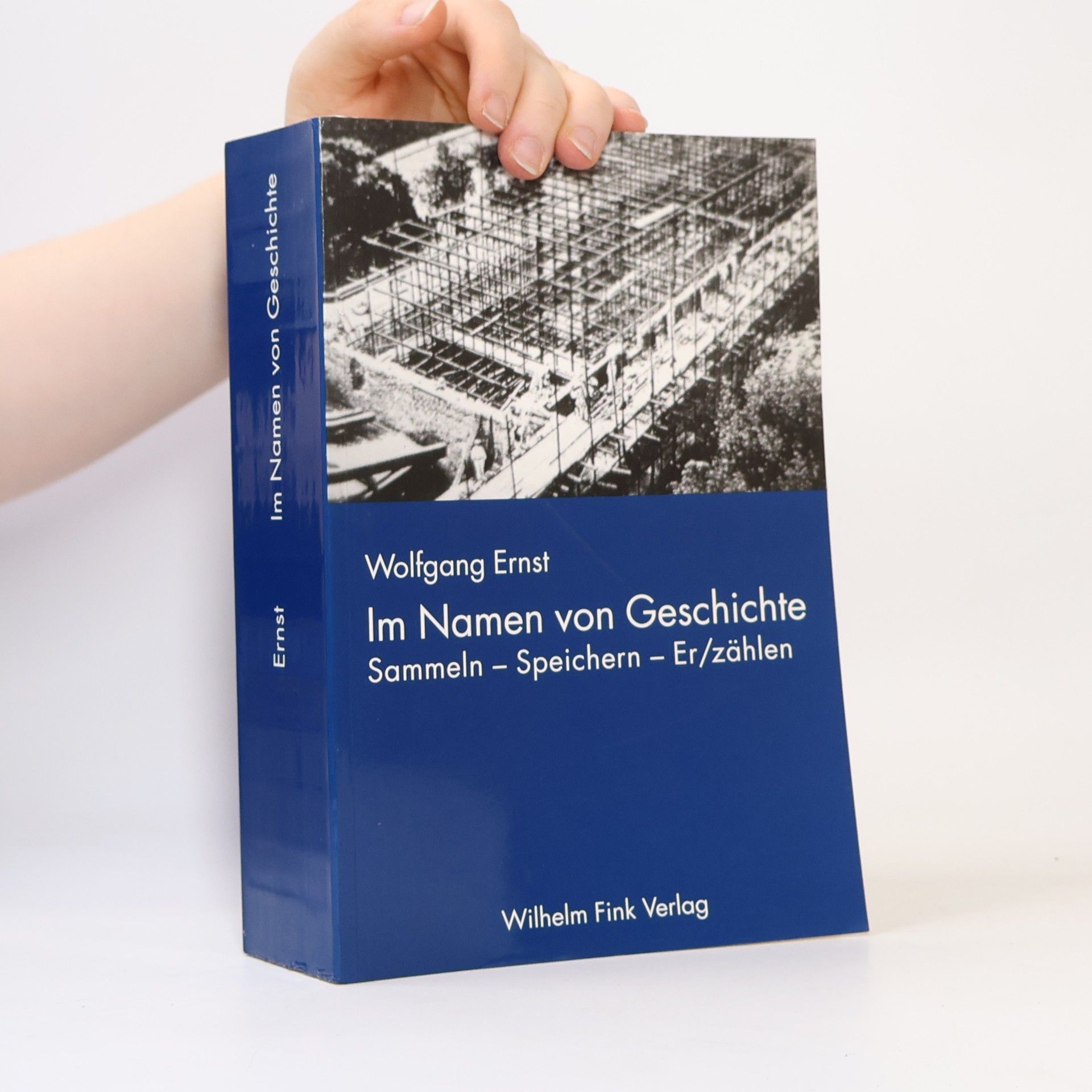 Wolfgang Ernst Im Namen von Geschichte