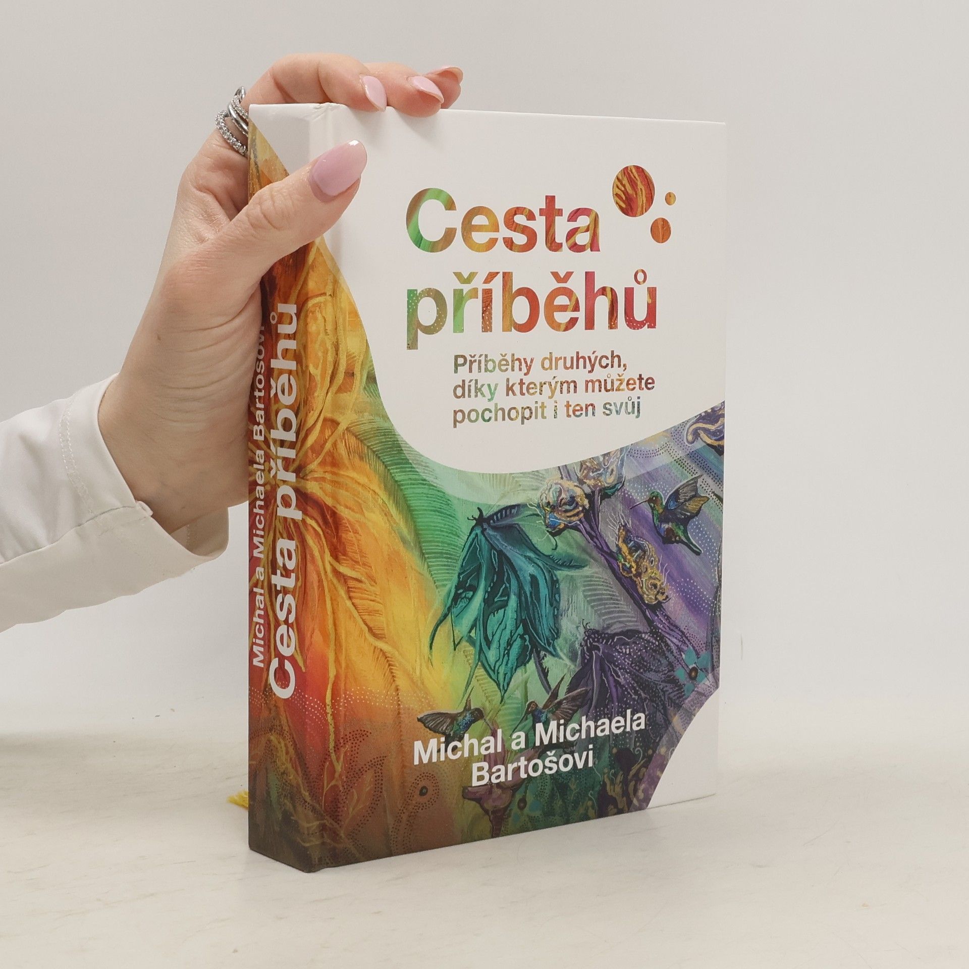 Michal Bartoš Cesta příběhů : Příběhy druhých, díky kterým můžete pochopit i ten svůj