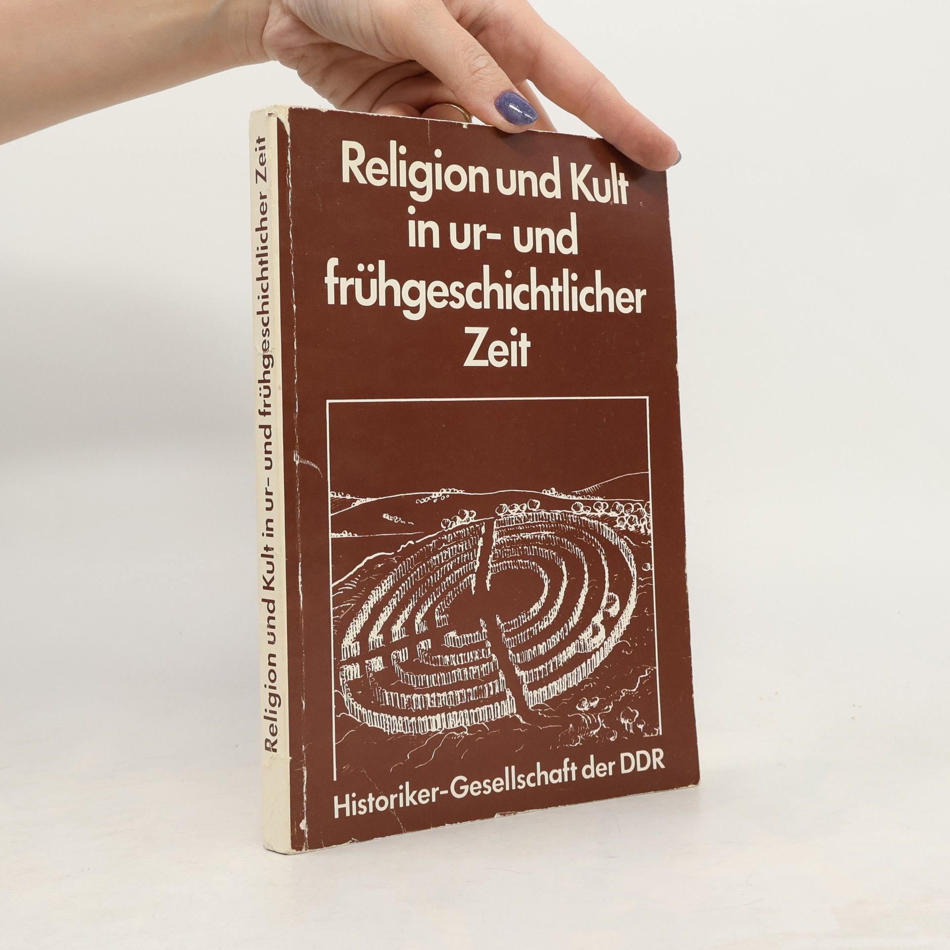 Historiker-Gesellschaft der DDR Religion und Kult in ur- und frühgeschichtlicher Zeit