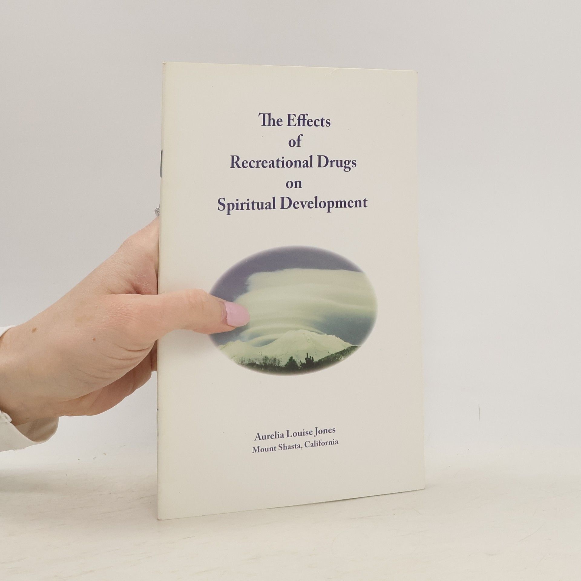 Aurelia Louise Jones The Effects of Recreational Drugs on Spiritual Development