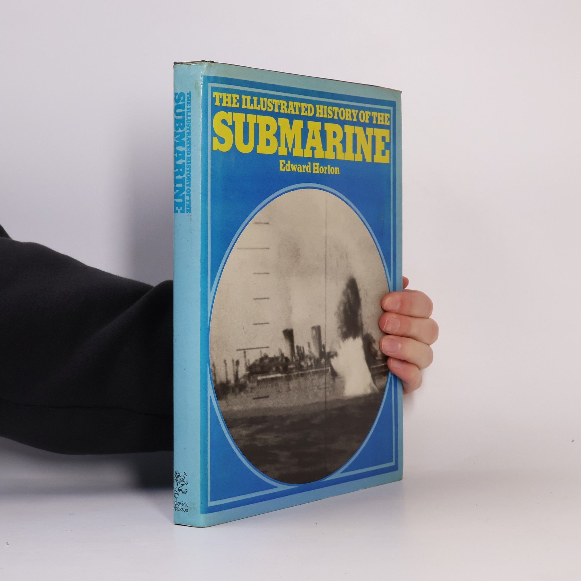 Edward Horton The Illustrated History of the Submarine