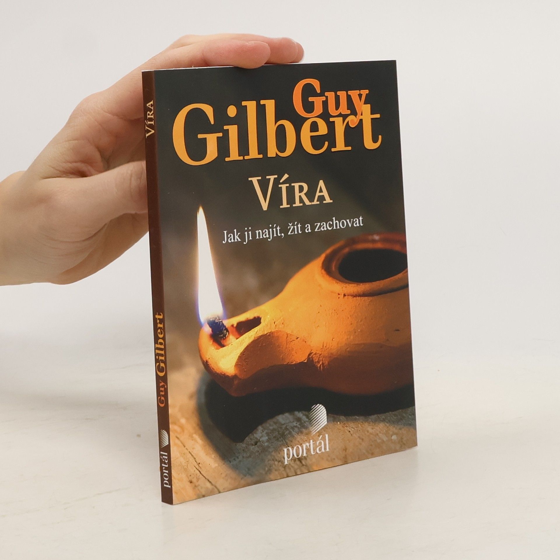 Guy Gilbert Víra: Jak ji najít, žít a zachovat