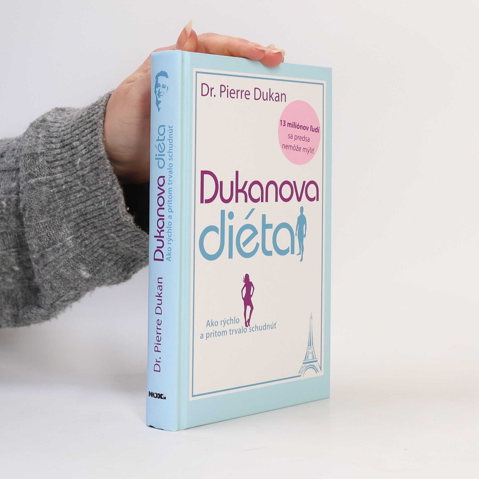 Pierre Dukan Dukanova diéta : ako rýchlo a pritom trvalo schudnúť