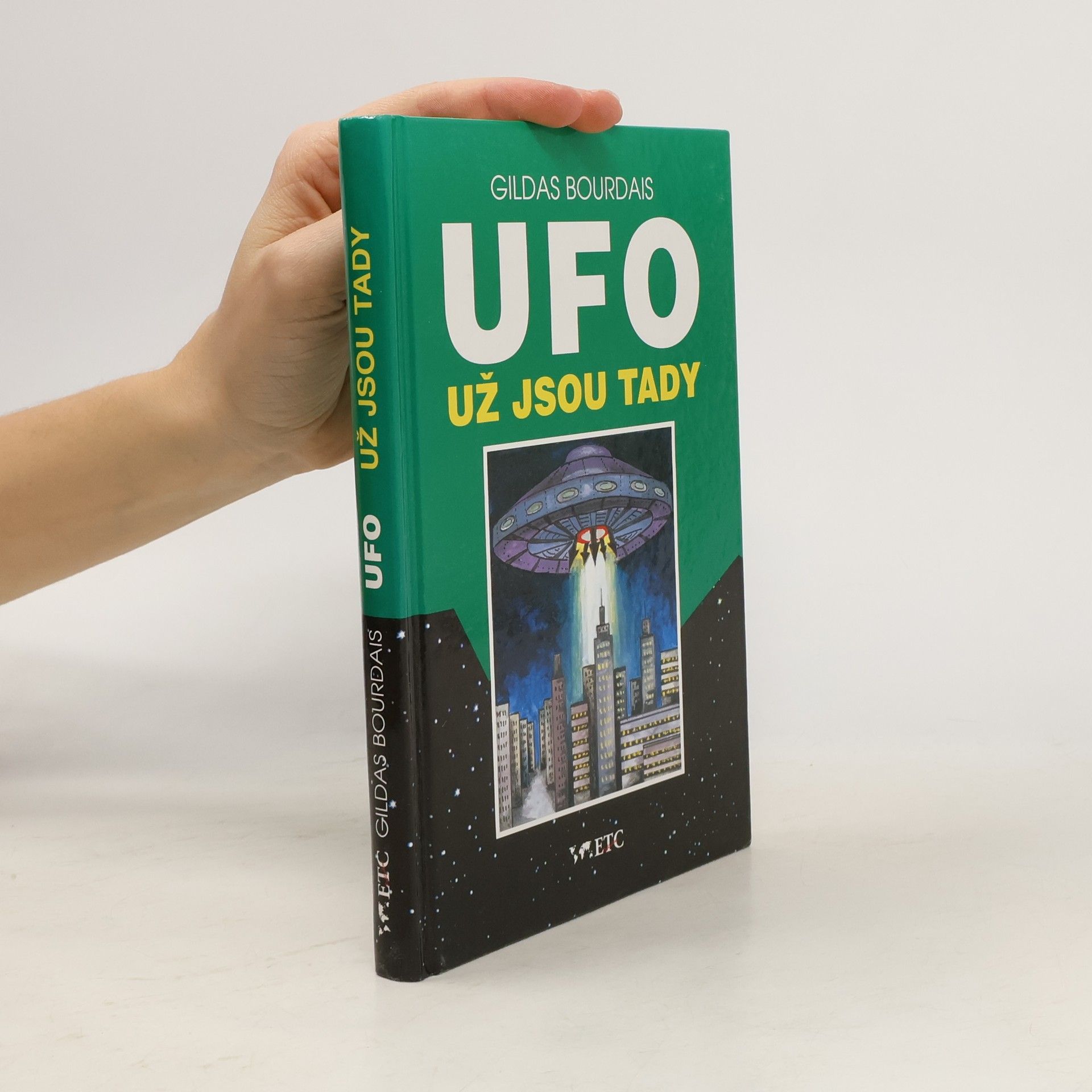 Gildas Bourdais UFO už jsou tady : (záhada z Roswellu)