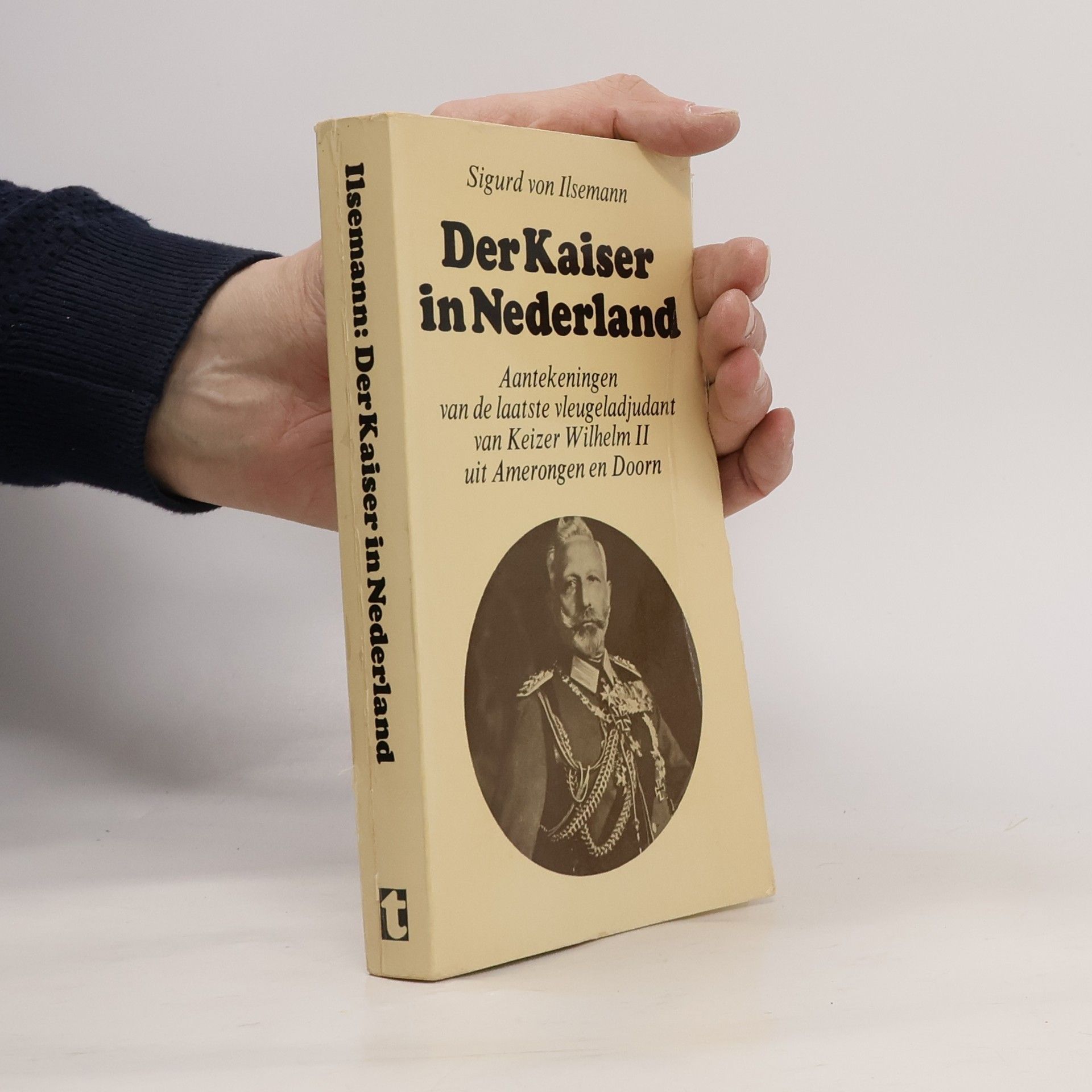 Sigurd von Ilsemann Der Kaiser in Nederland 1