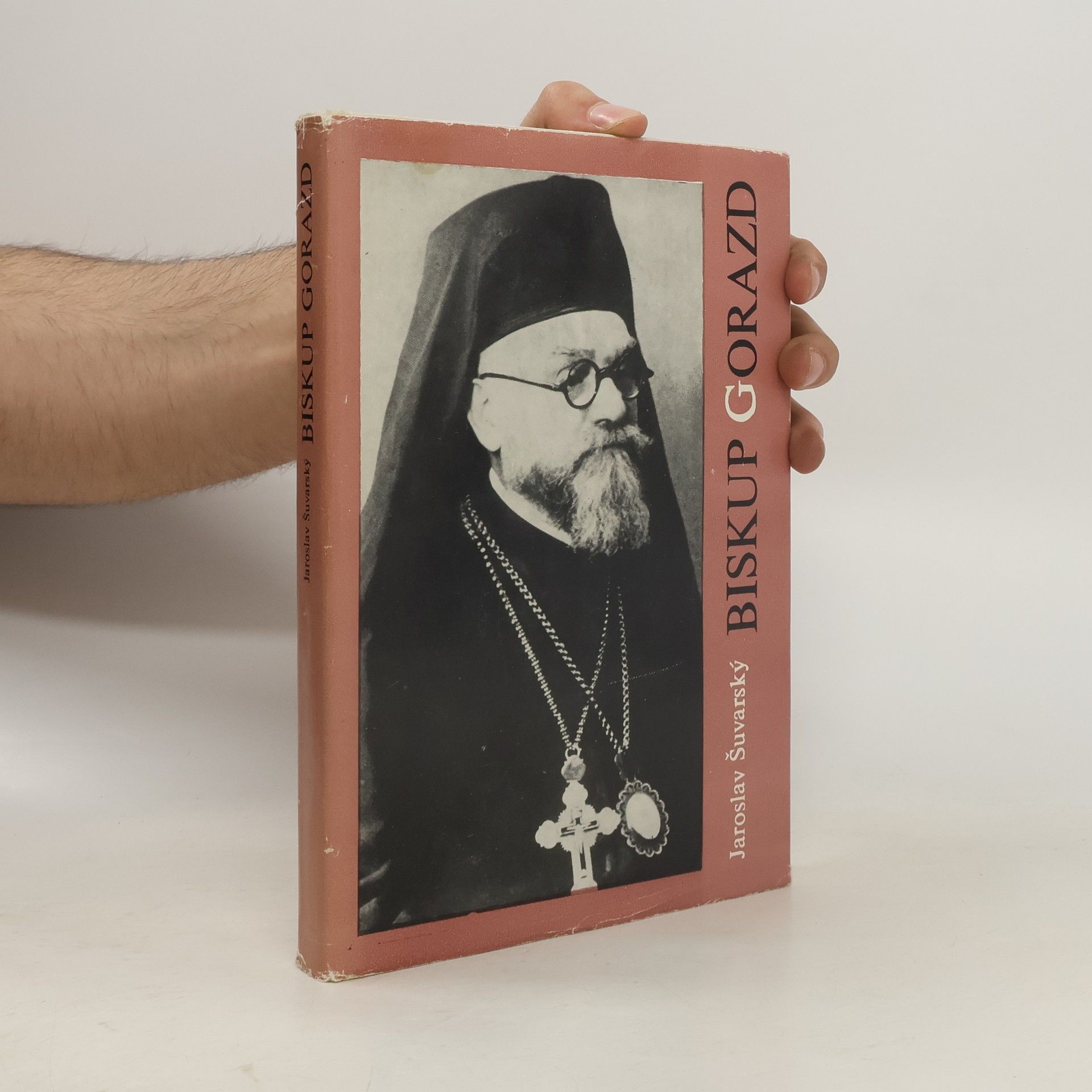 Jaroslav Šuvarský Biskup Gorazd : 1879-1979