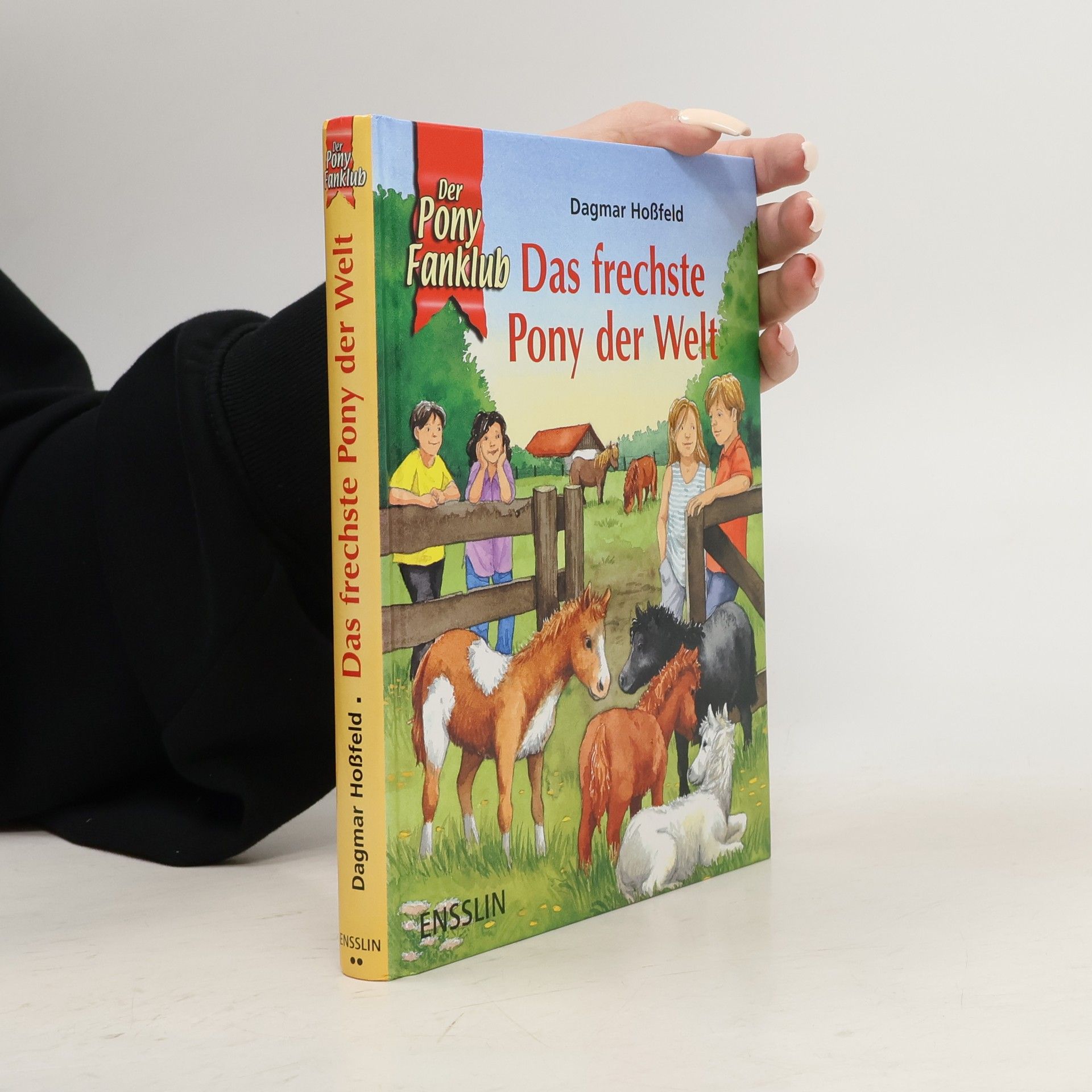 Dagmar Hossfeld Der Pony Fanklub: Das frechste Pony der Welt