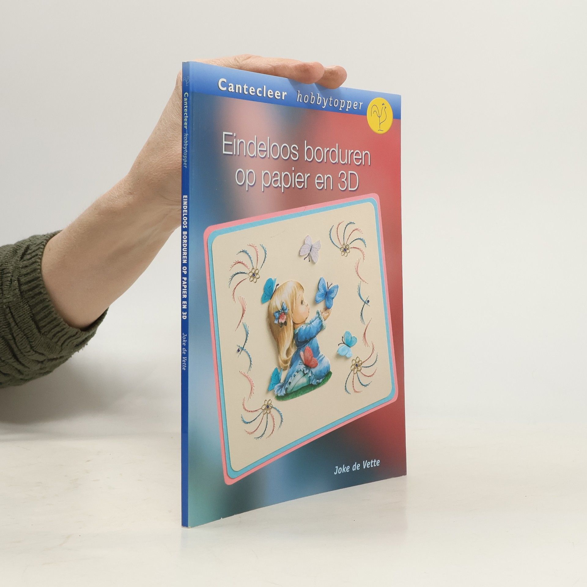 Joke de Vette Cantecleer hobbytopper: Eindeloos borduren op papier en 3D - druk 1
