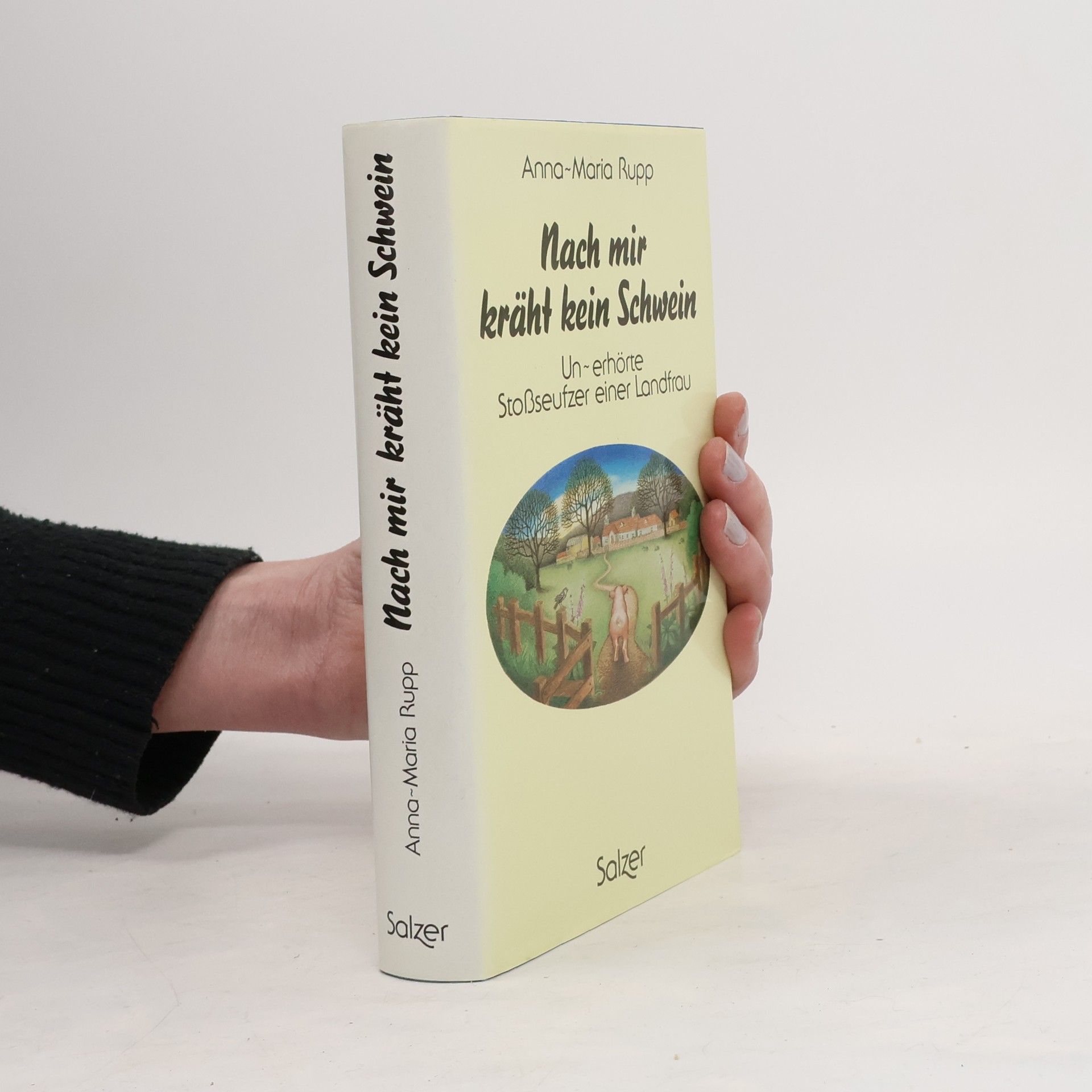 Anna-Maria Rupp Nach mir kräht kein Schwein