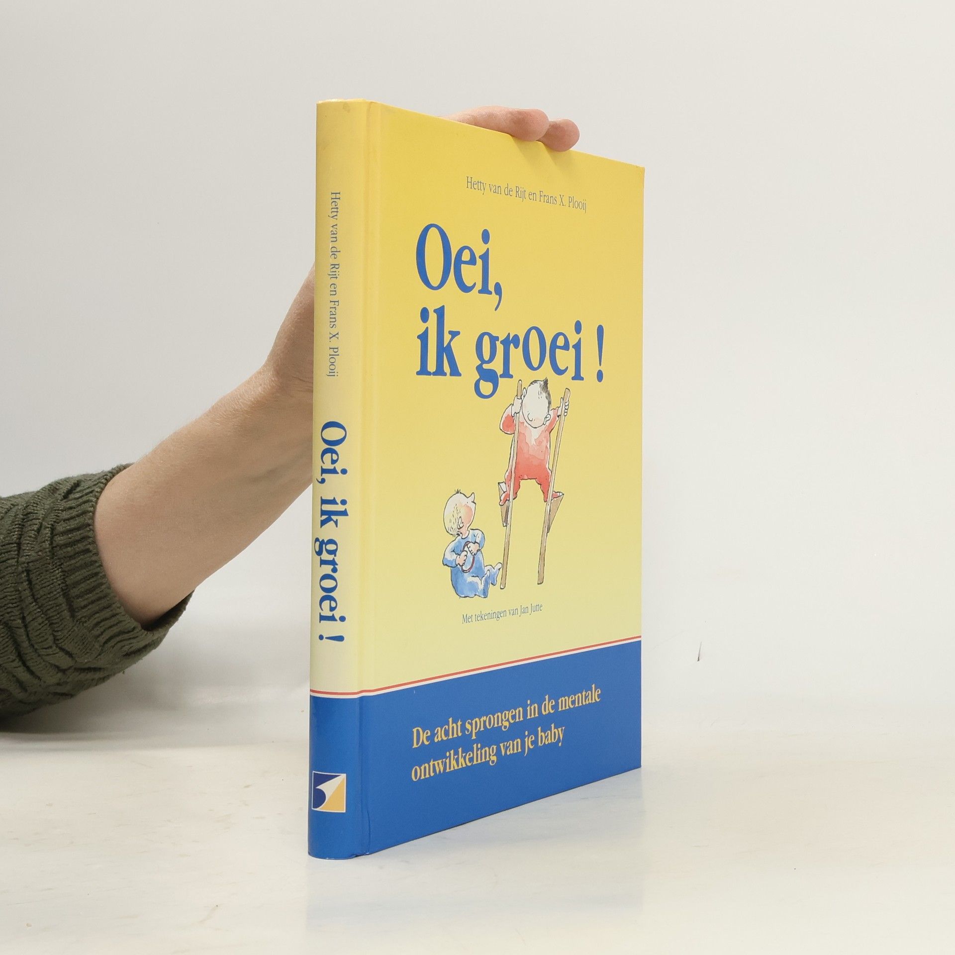 Hetty van den Rijt Oei, ik groei! De acht sprongen in de mentale ontwikkeling van je baby