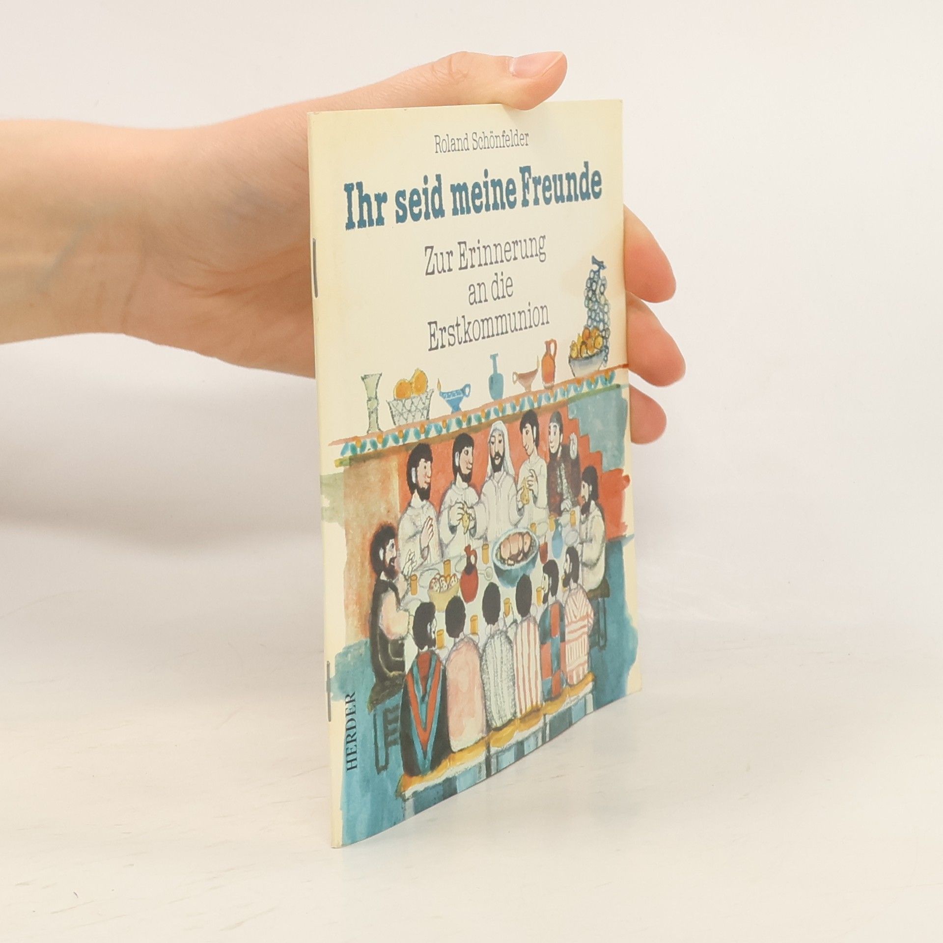 Roland Schönfelder Ihr seid meine Freunde