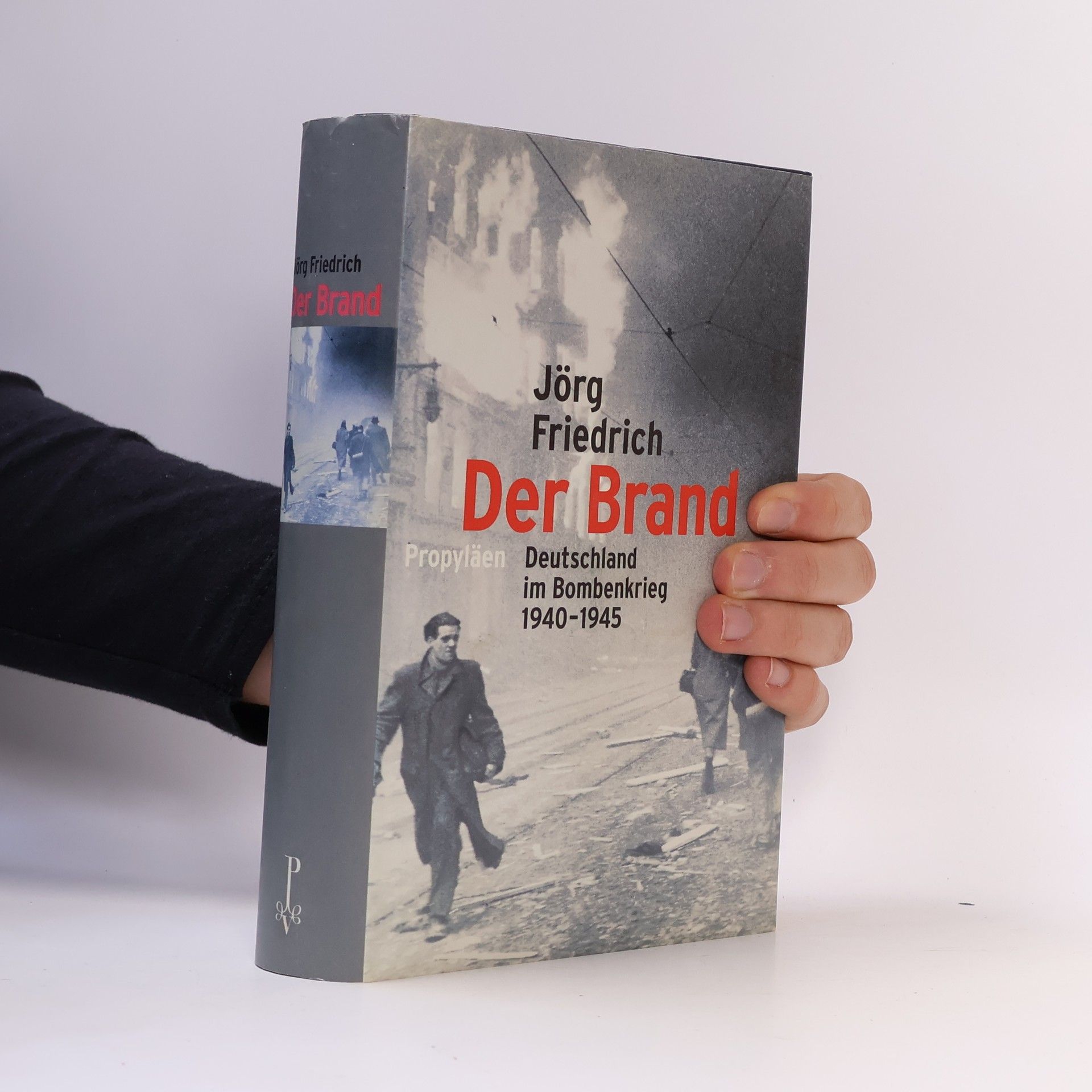 Jörg Friedrich Der Brand : Deutschland im Bombenkrieg 1940-1945