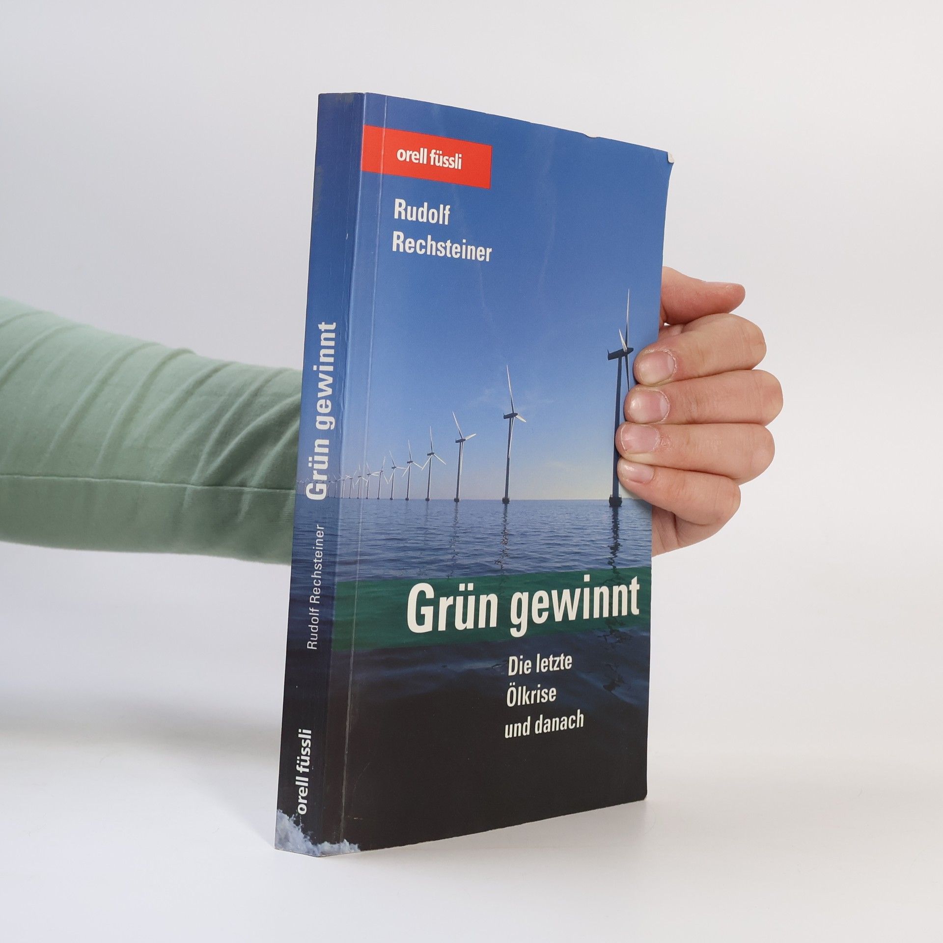 Rudolf Rechsteiner Grün gewinnt: Die letzte Ölkrise und danach