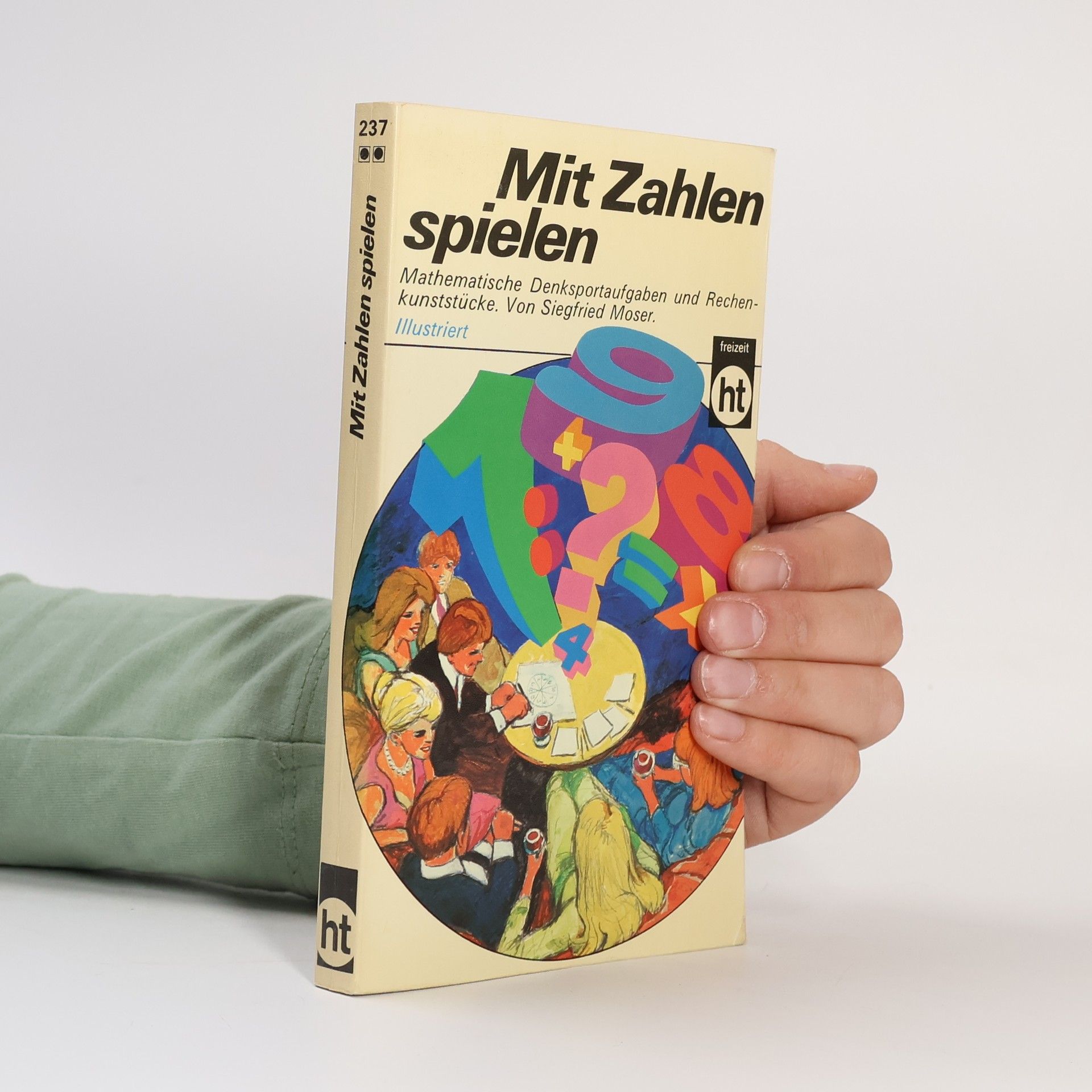 Siegfried Moser Mit Zahlen spielen
