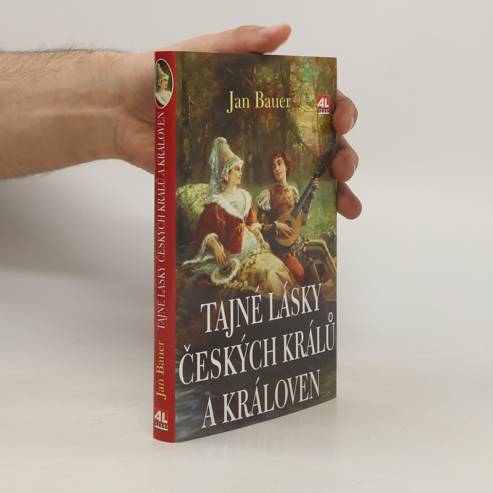 Jan Bauer Tajné lásky českých králů a královen